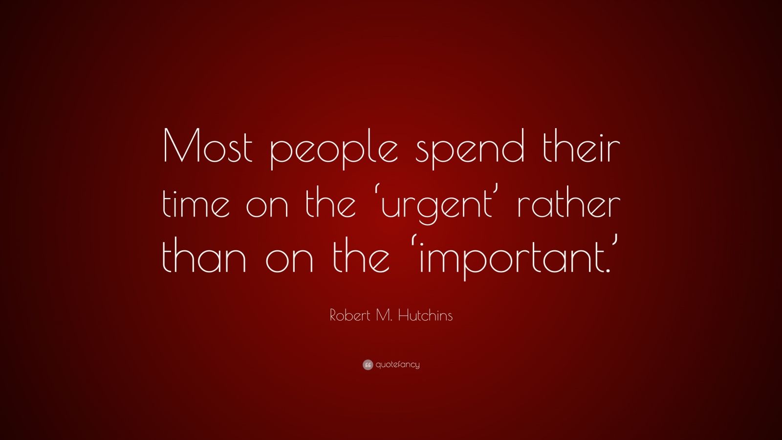 Top 40 Robert M. Hutchins Quotes | 2021 Edition | Free Images - QuoteFancy