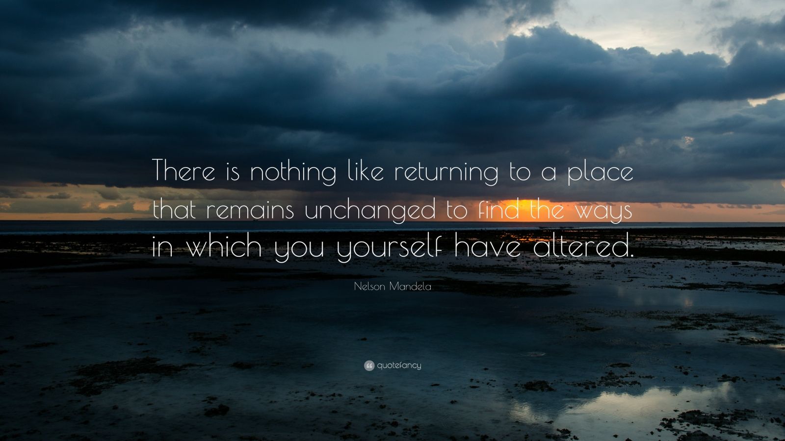 Nelson Mandela Quote: “There is nothing like returning to a place that ...