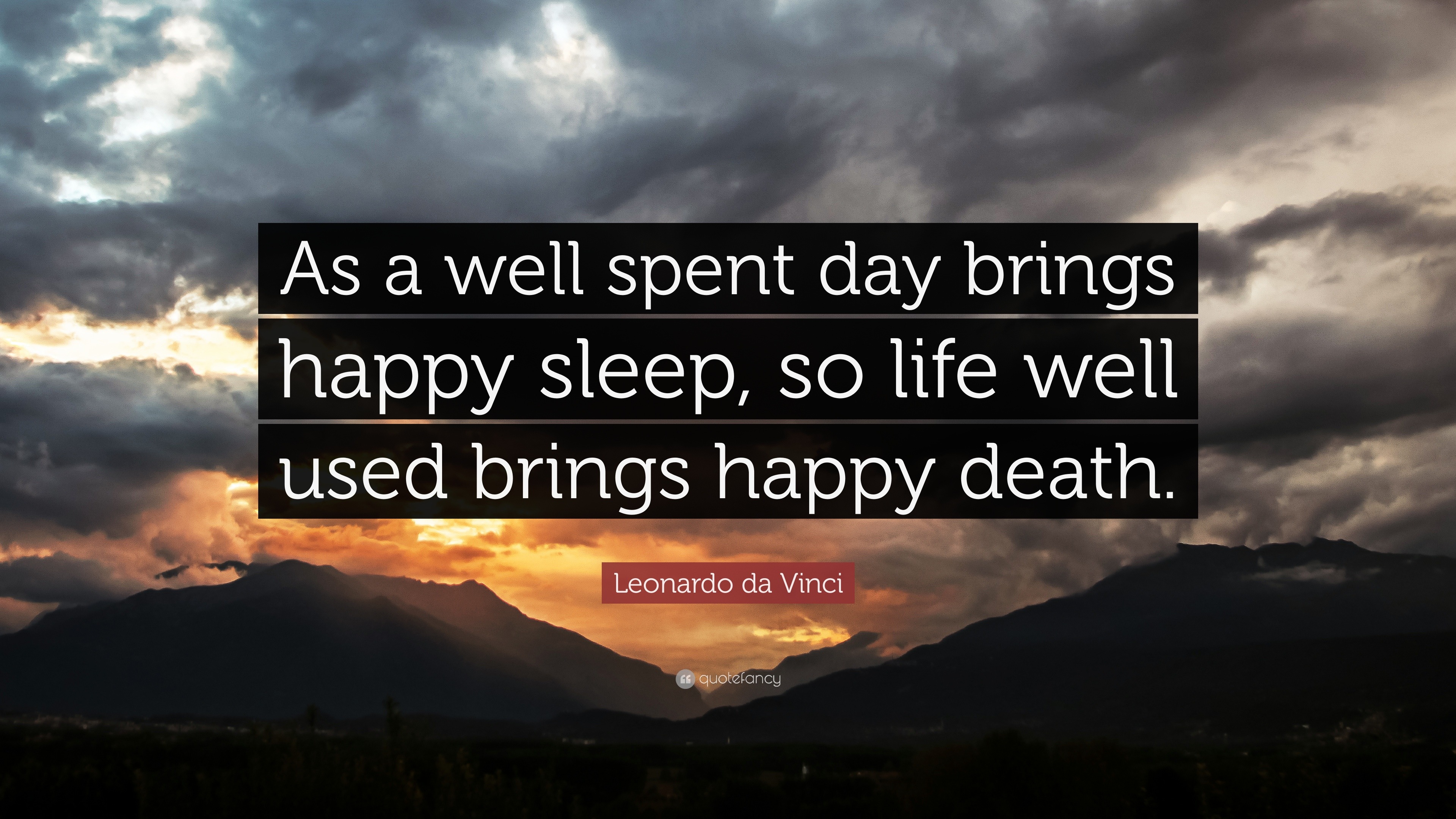 Leonardo da Vinci Quote “As a well spent day brings happy sleep so