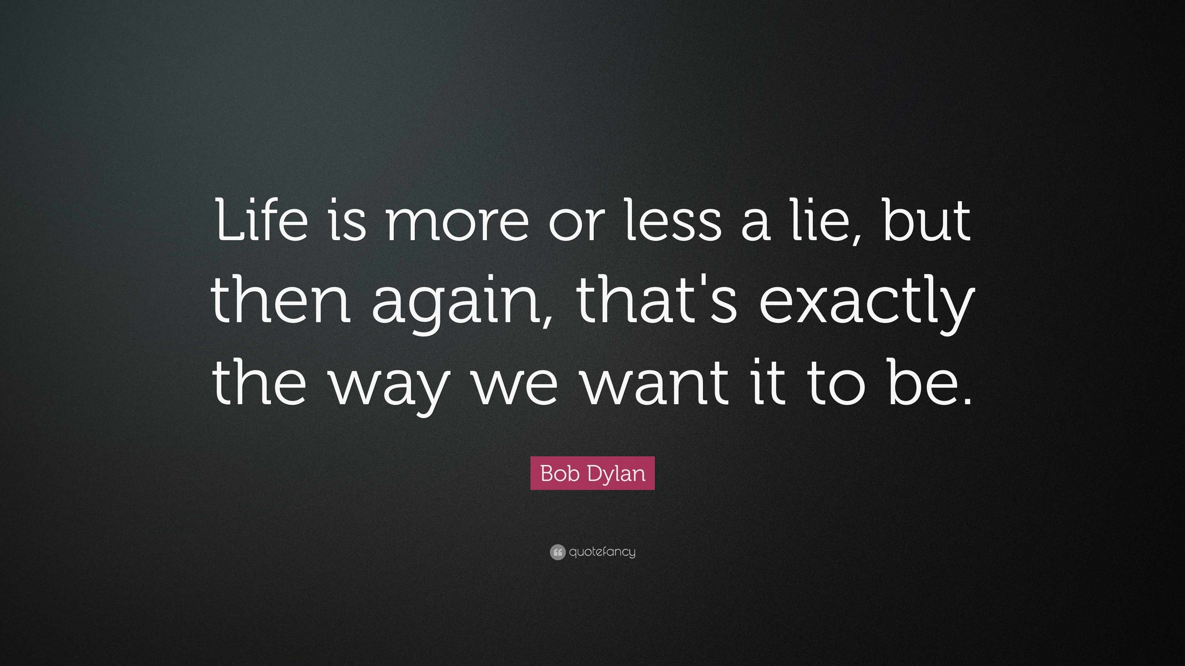 Image result for life is a lie quote