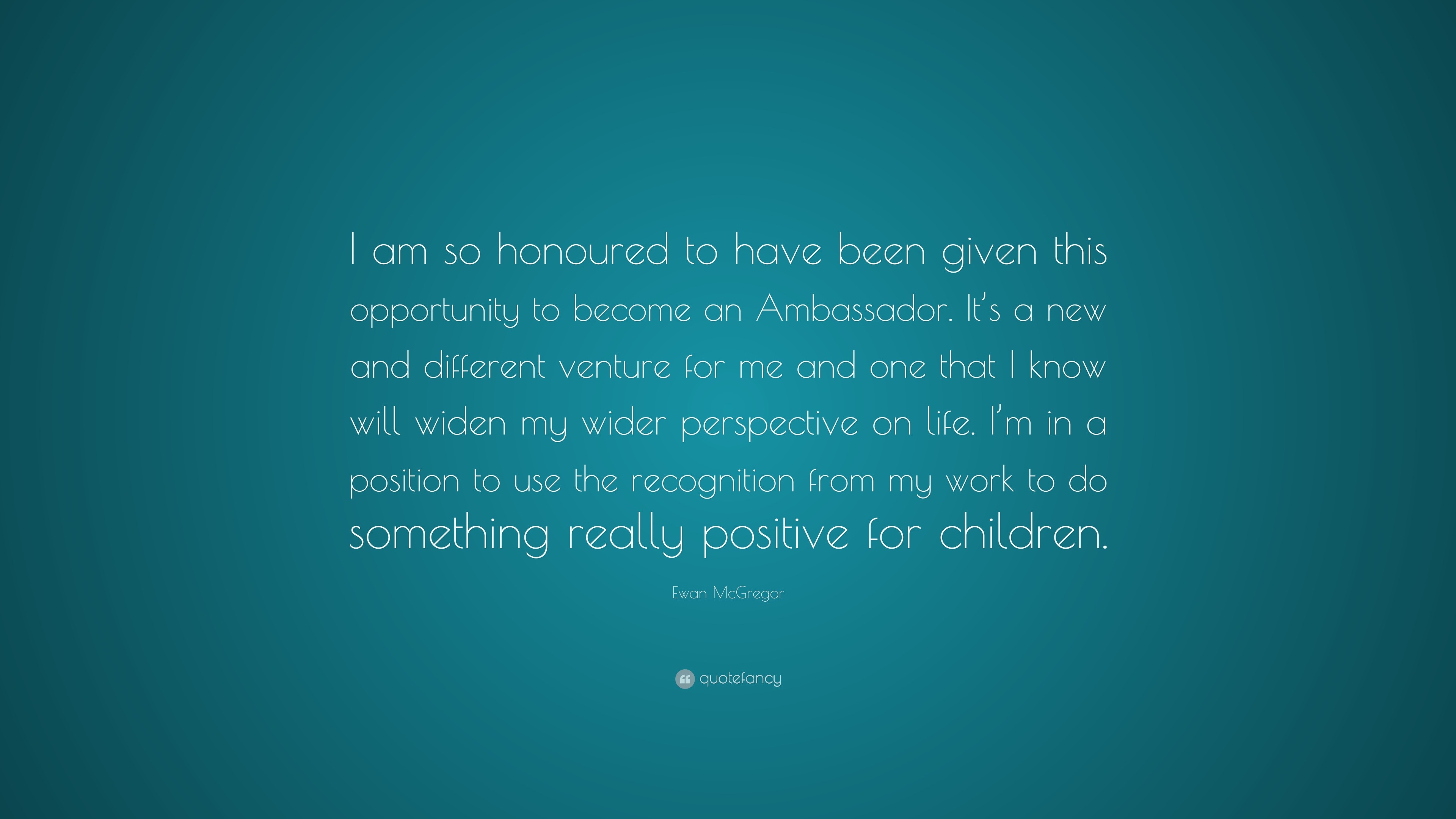 Ewan McGregor Quote: “I am so honoured to have been given this ...