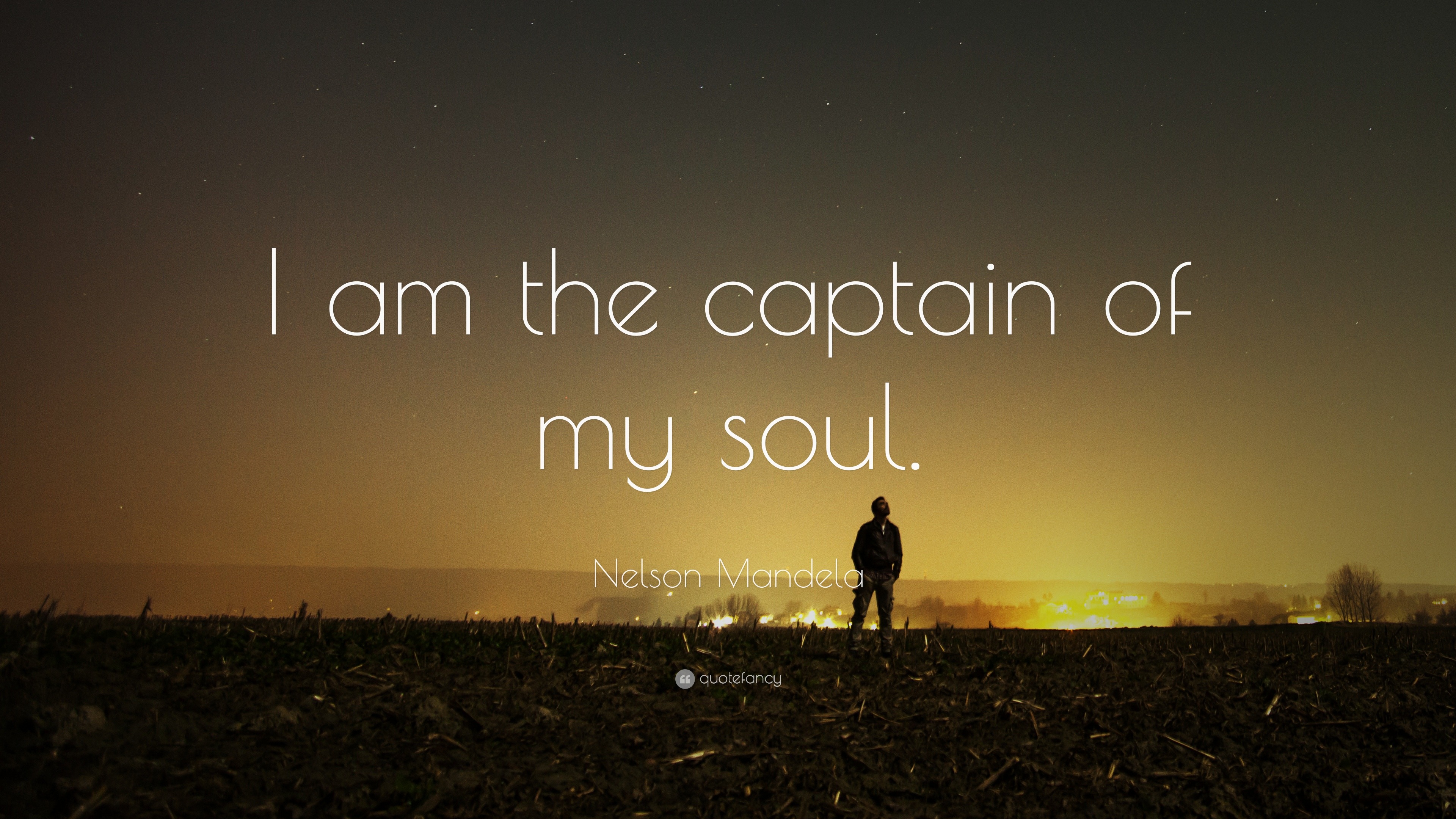Nelson Mandela Quote: “I am the captain of my soul.”