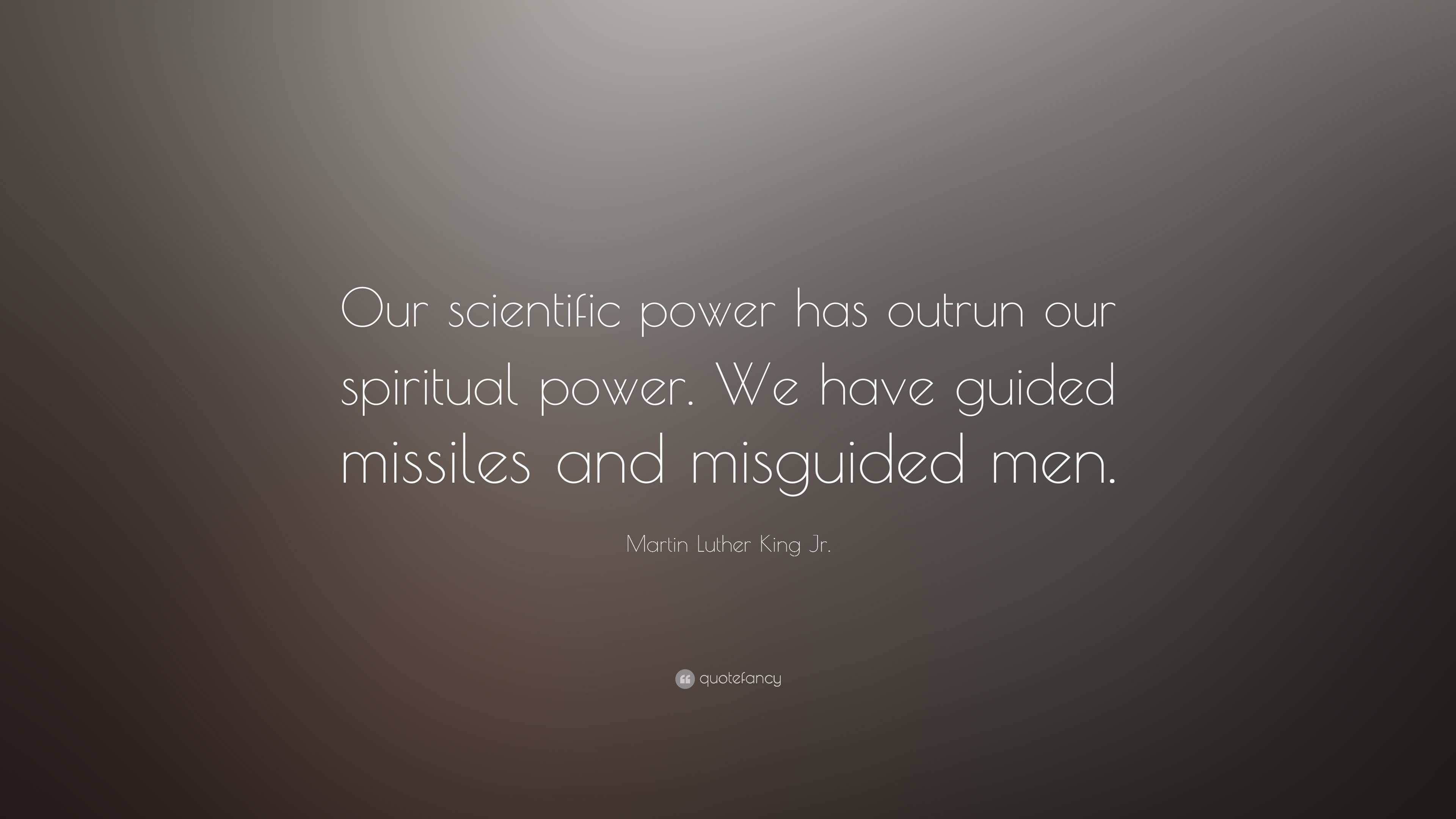 1035-Martin-Luther-King-Jr-Quote-Our-scientific-power-has-outrun-our.jpg