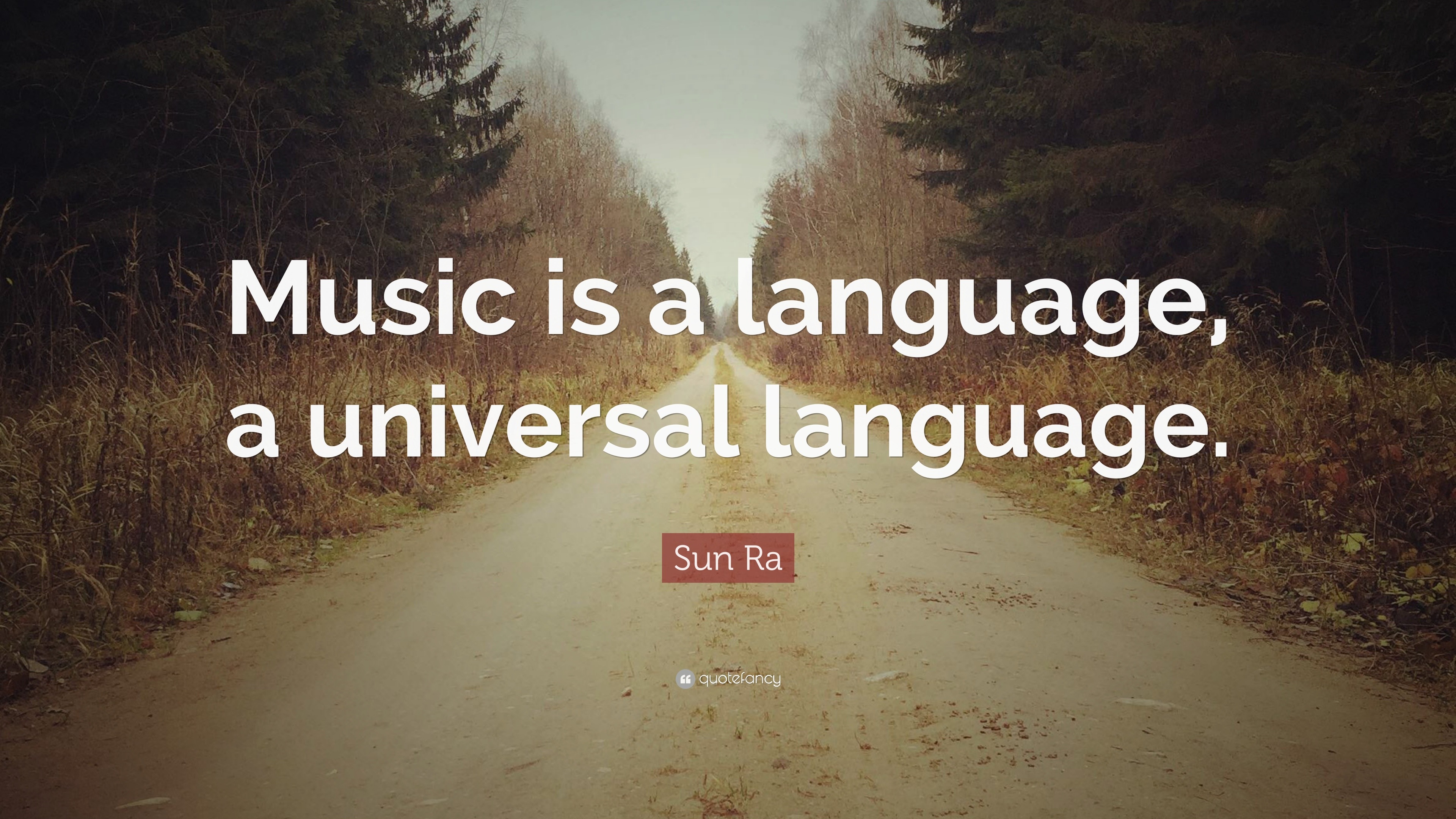 Sun Ra Quote: “Music is a language, a universal language.”