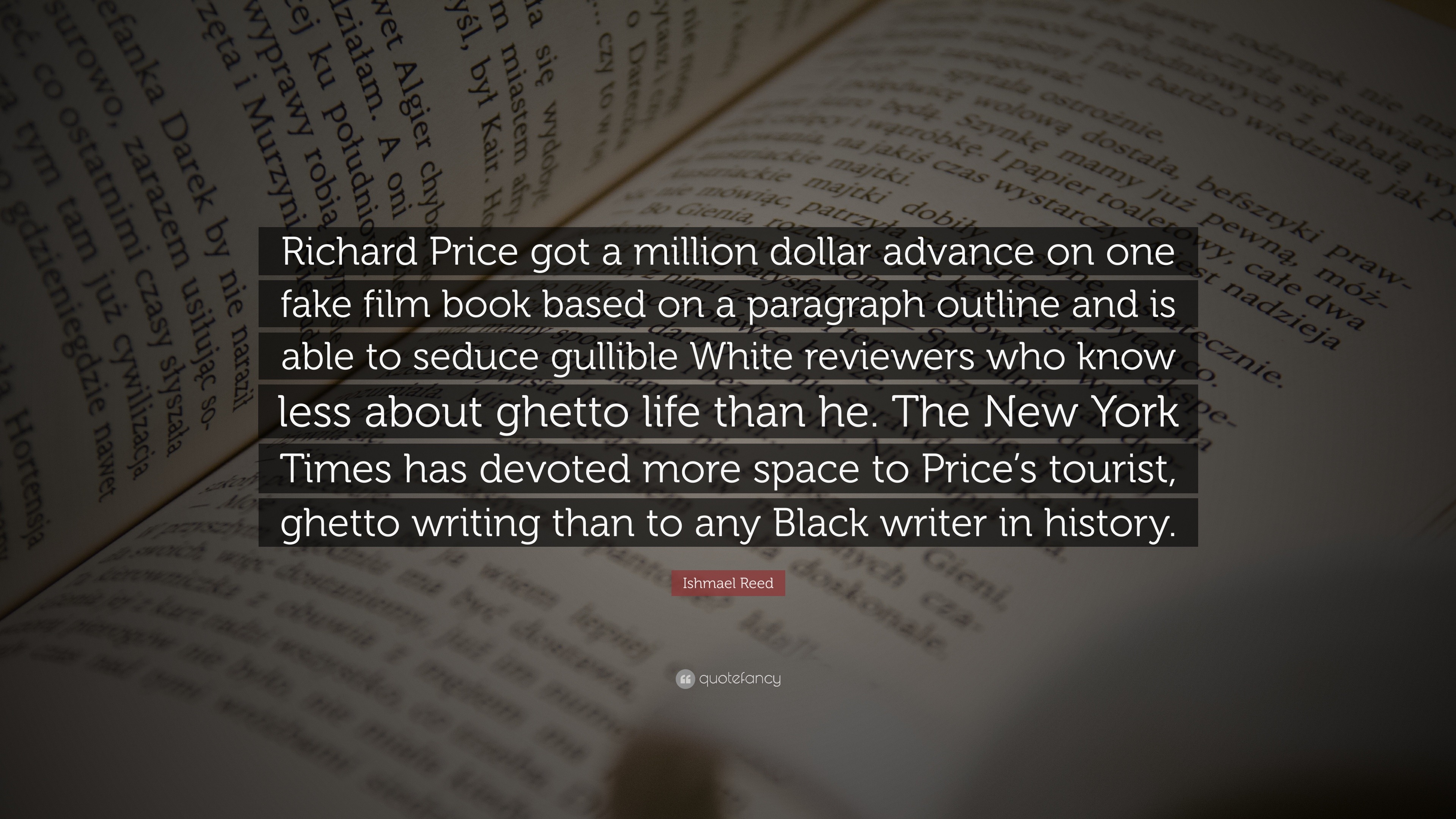 Ishmael Reed Quote “Richard Price got a million dollar advance on one fake film