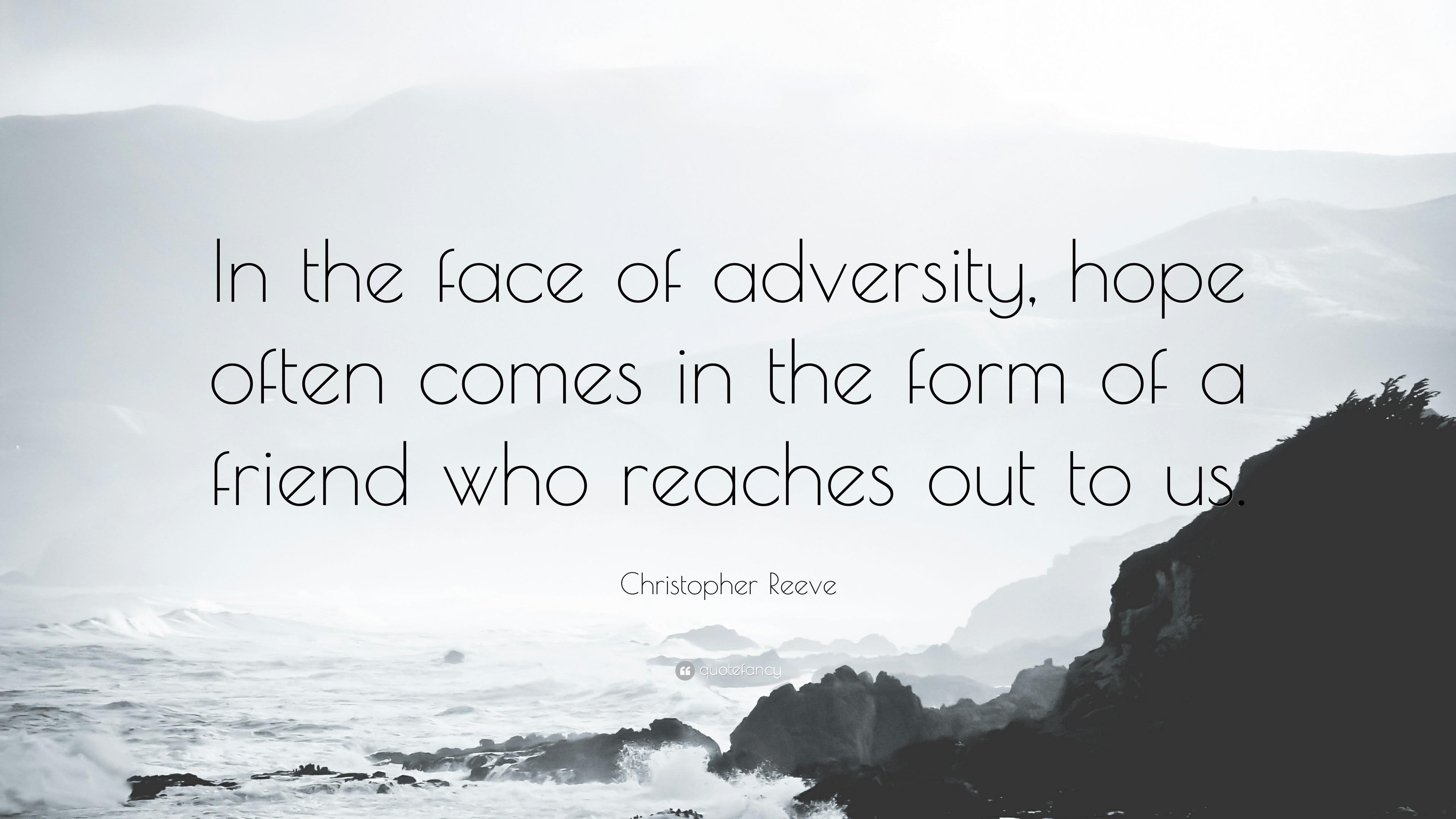 Christopher Reeve Quote “In the face of adversity, hope often comes in