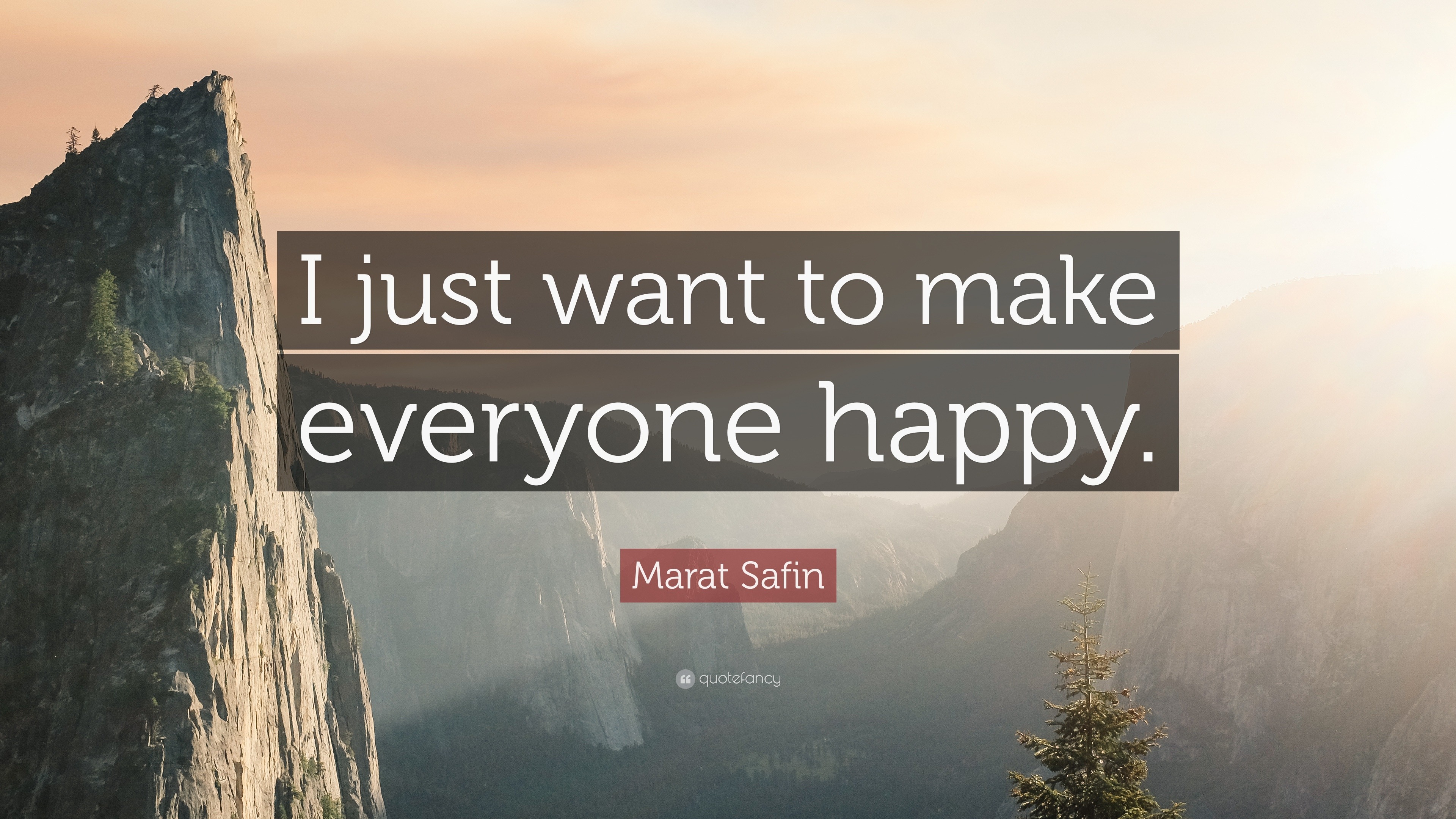 marat-safin-quote-i-just-want-to-make-everyone-happy