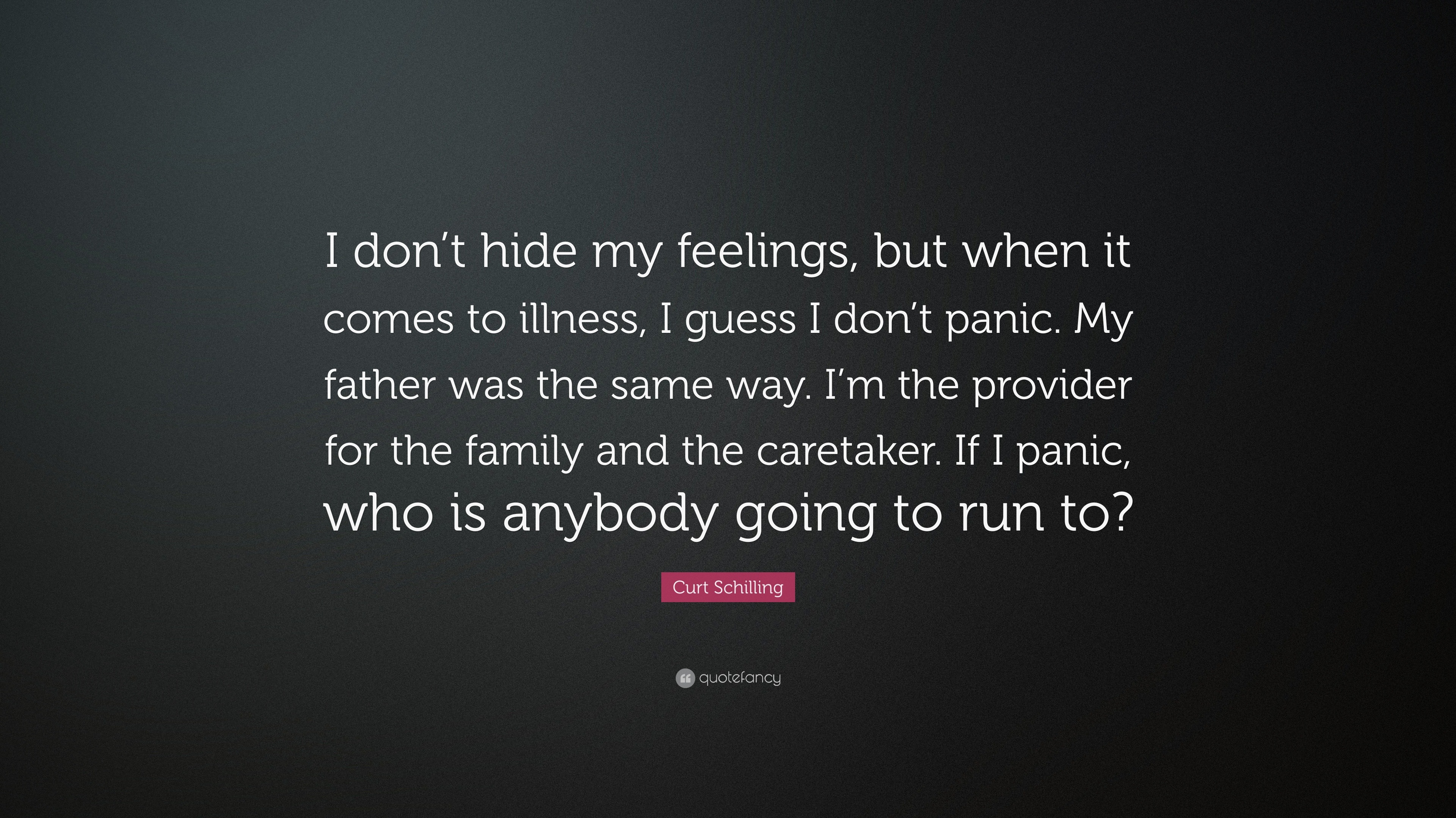 Curt Schilling Quote: “I don’t hide my feelings, but when it comes to ...