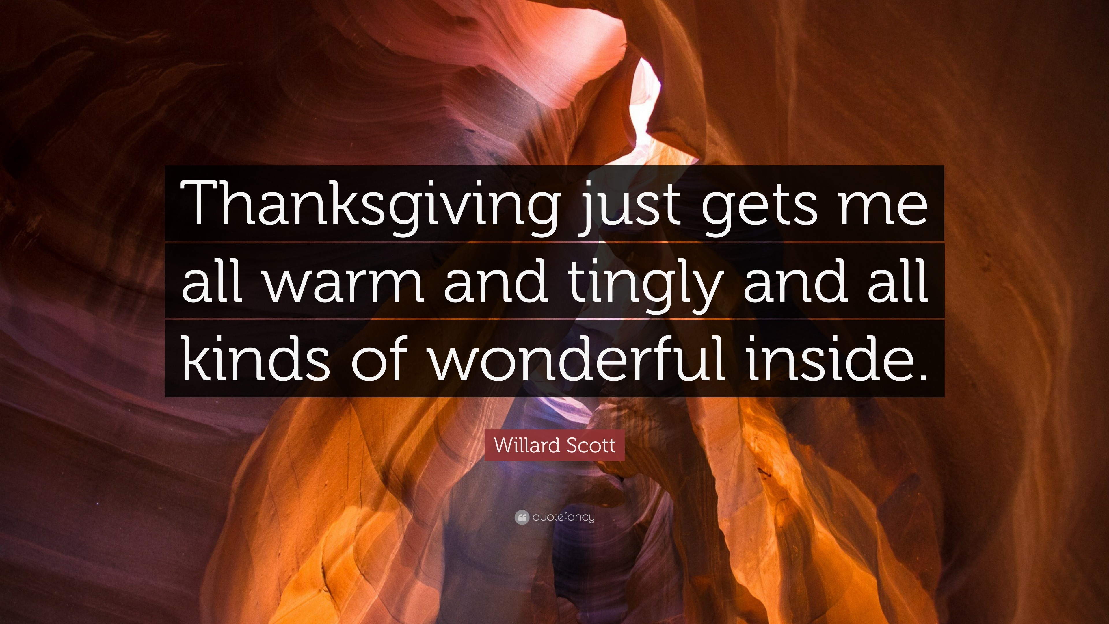 Willard Scott Quote: “Thanksgiving just gets me all warm and tingly and ...