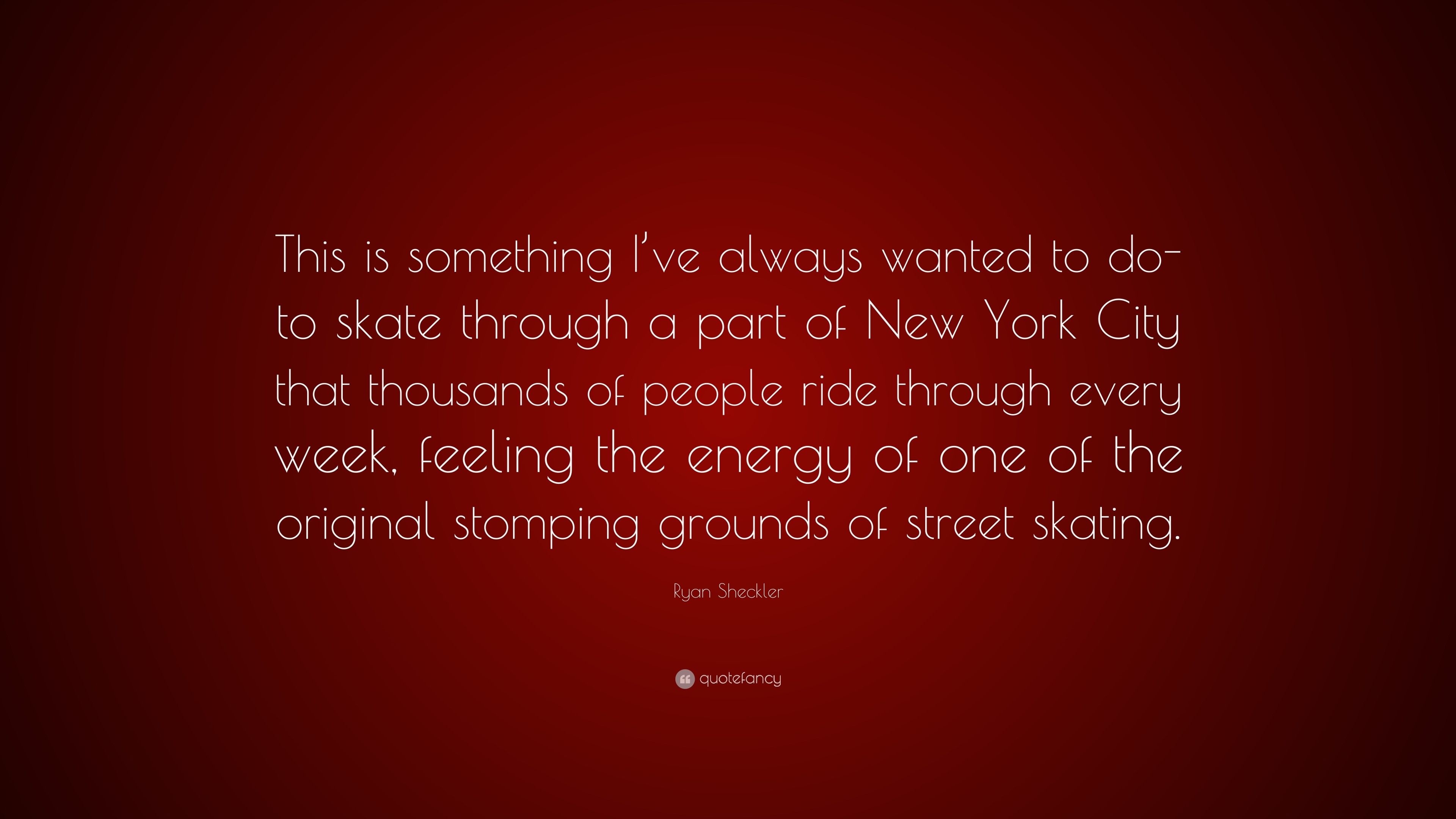 Ryan Sheckler Quote: “This is something I’ve always wanted to do- to ...