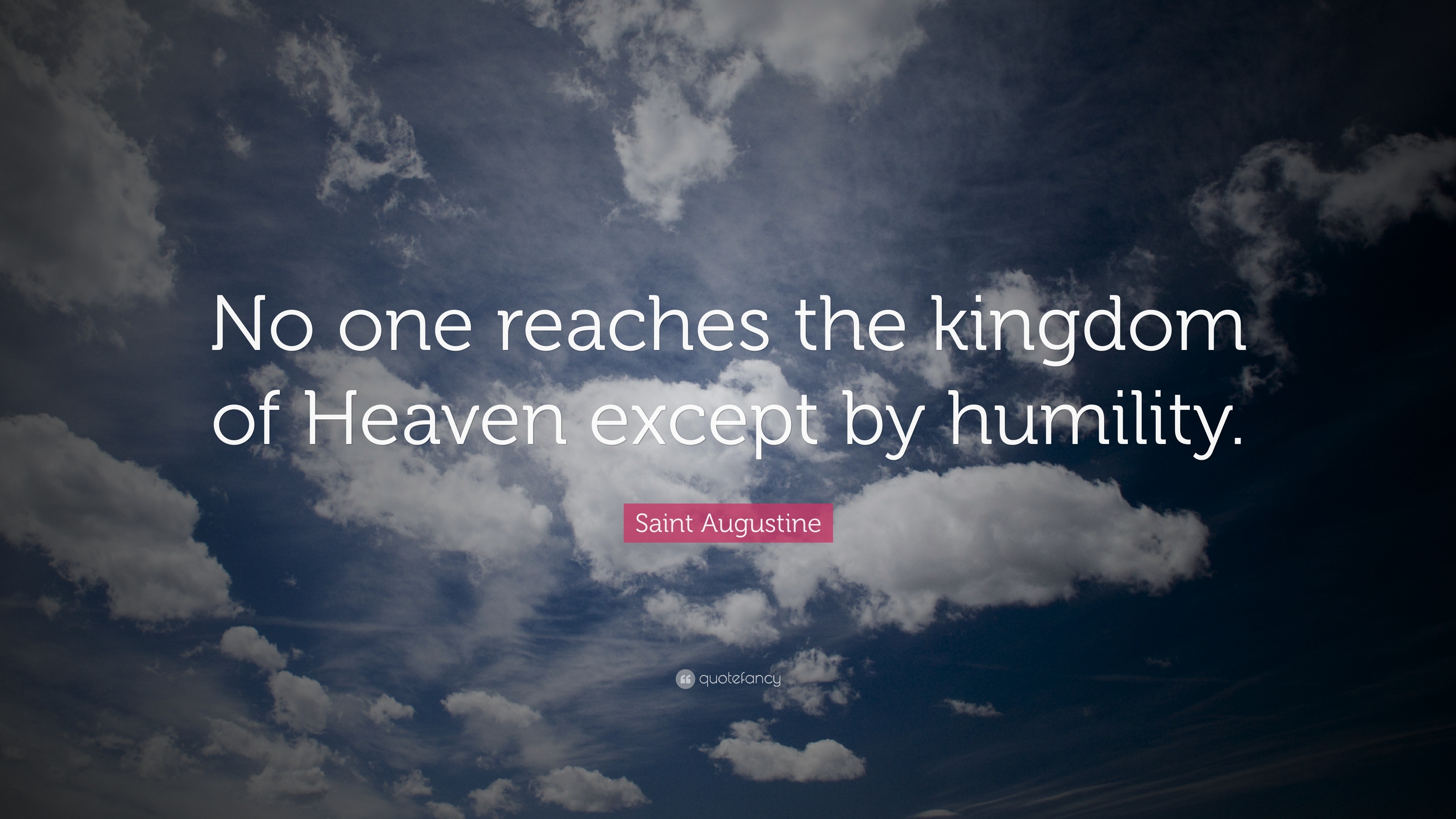 Saint Augustine Quote “No one reaches the kingdom of