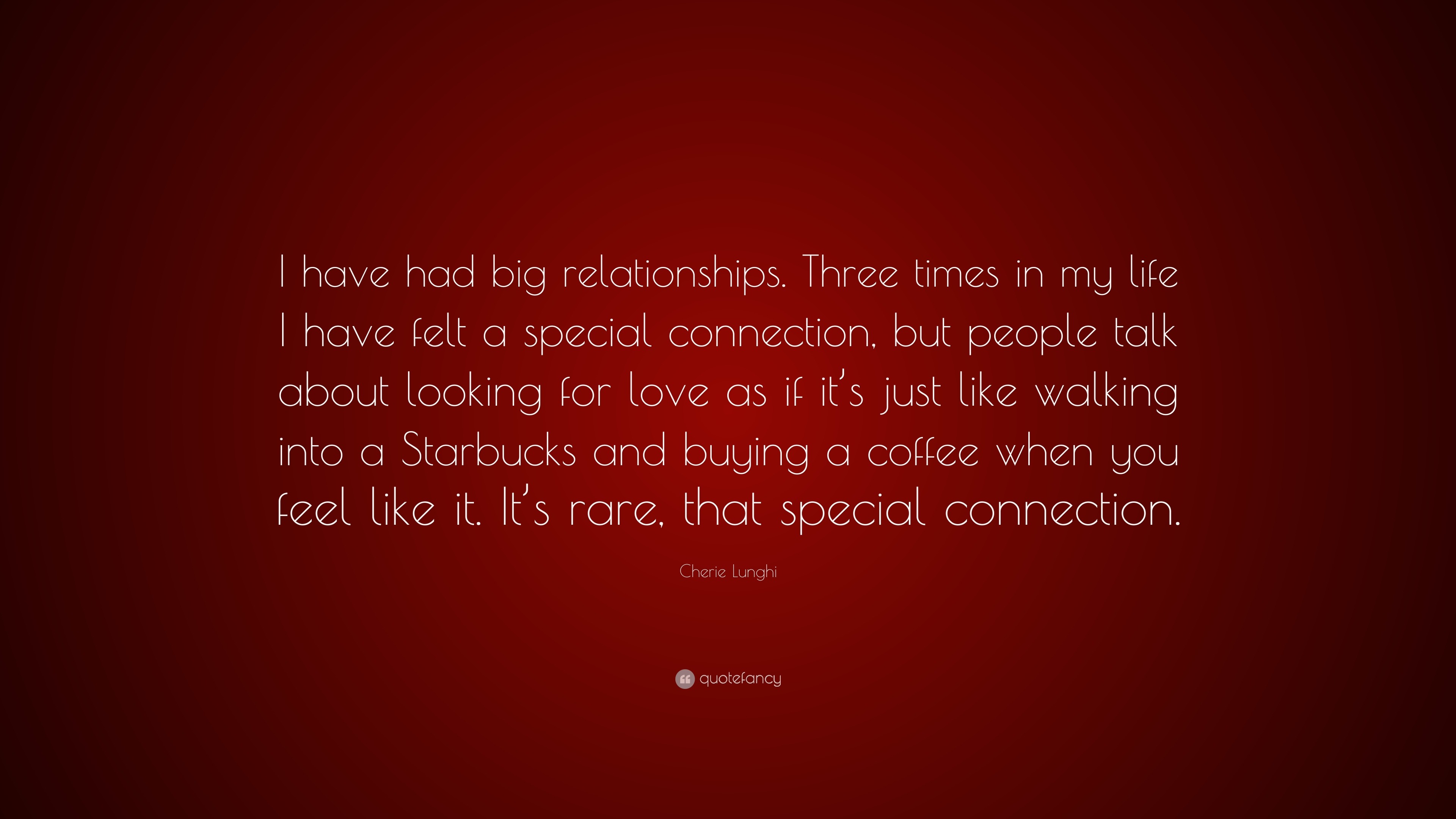 Cherie Lunghi Quote “I have had big relationships Three times in my life