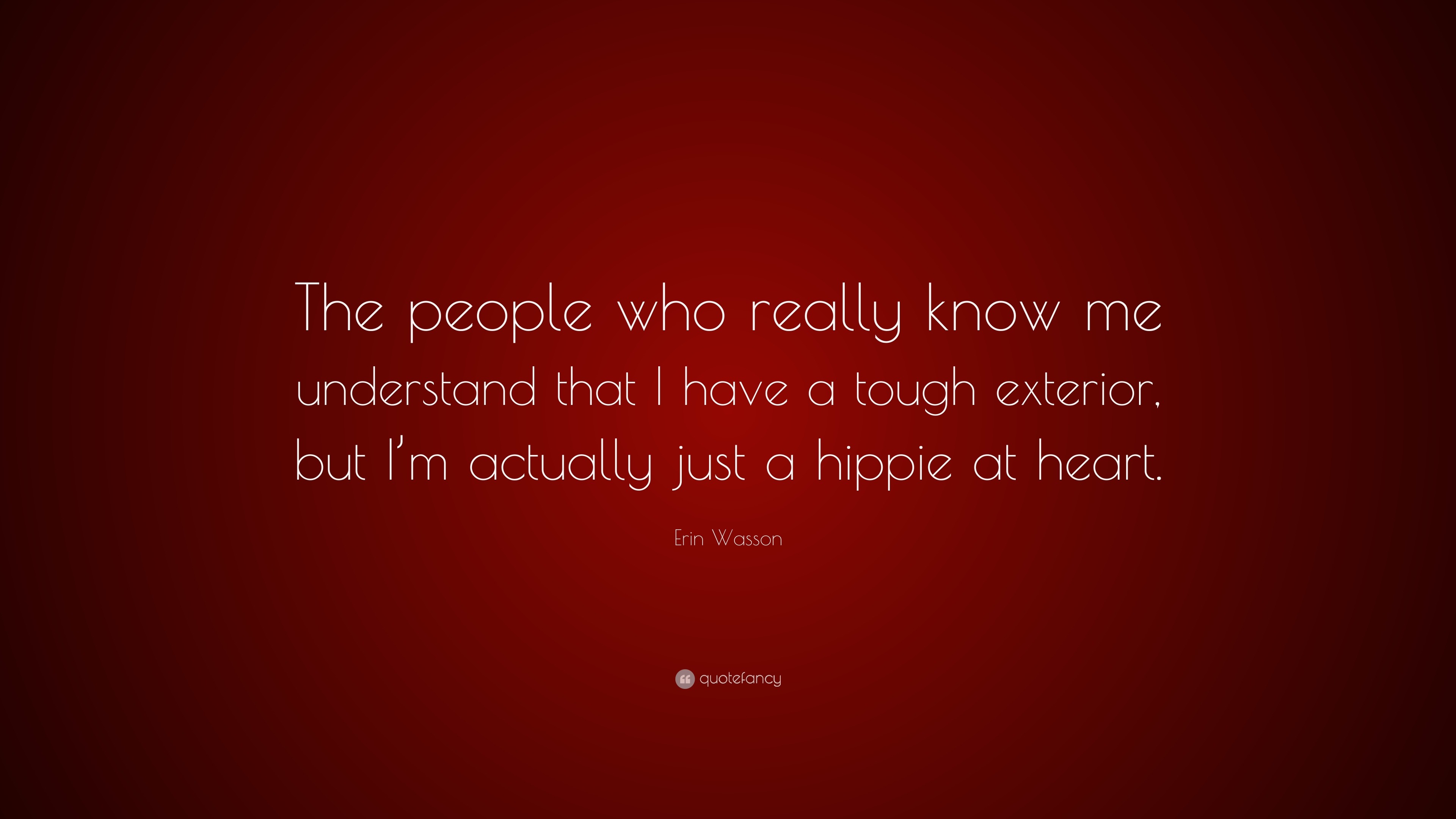 Erin Wasson Quote: “The people who really know me understand that I ...