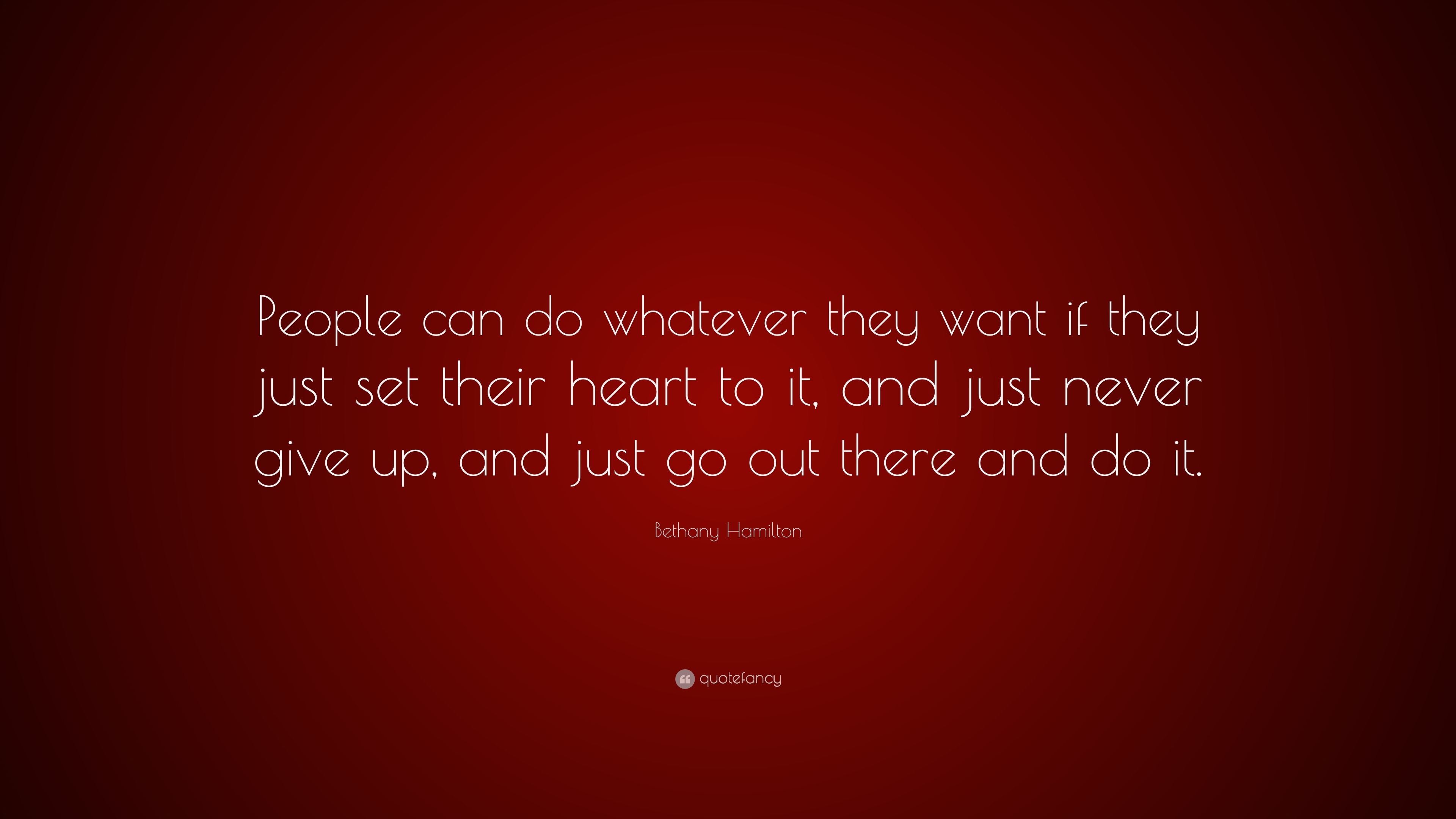 Bethany Hamilton Quote: “People can do whatever they want if they just ...