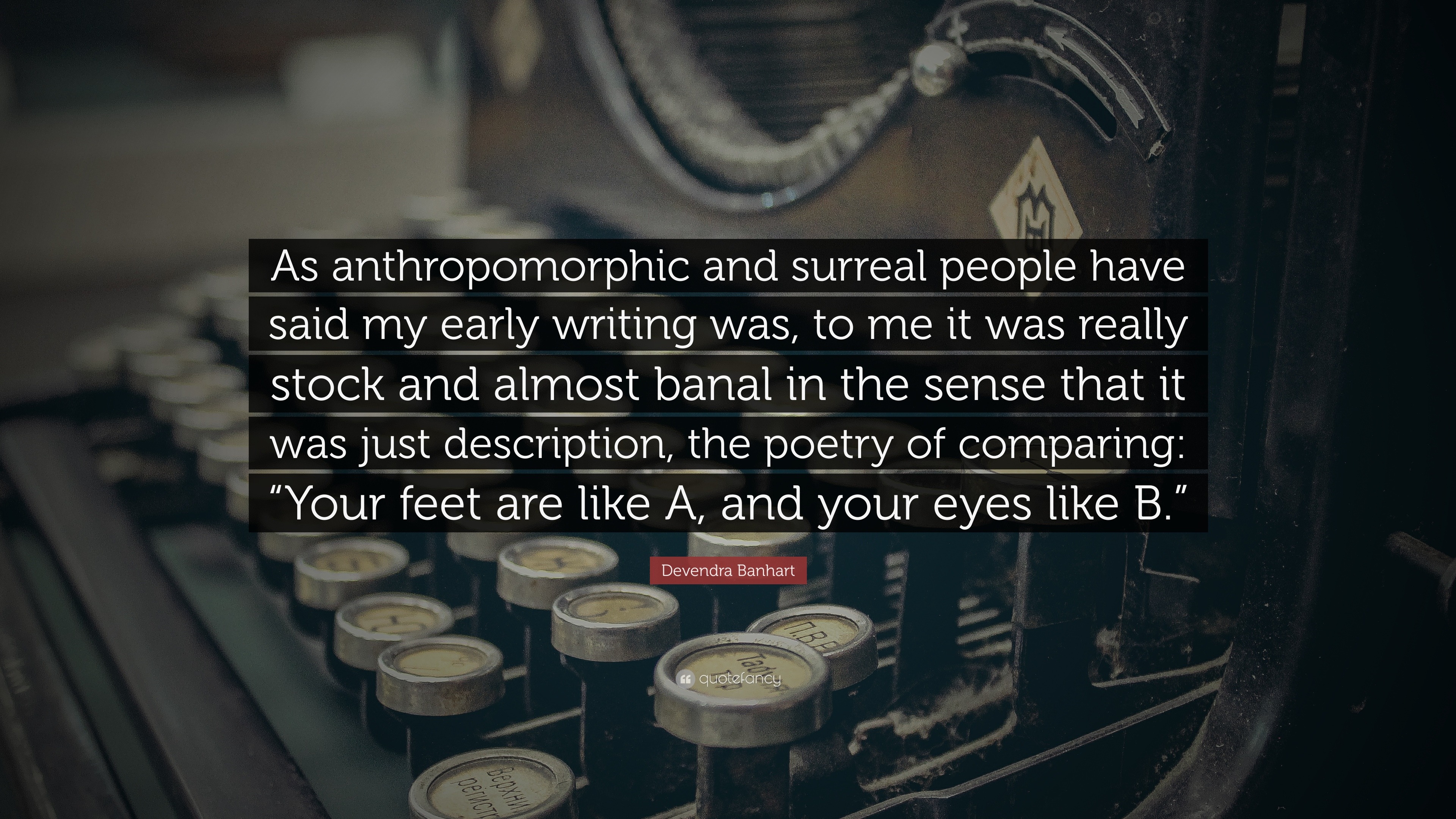 Devendra Banhart Quote As Anthropomorphic And Surreal People Have Said My Early Writing Was To Me It Was Really Stock And Almost Banal In The