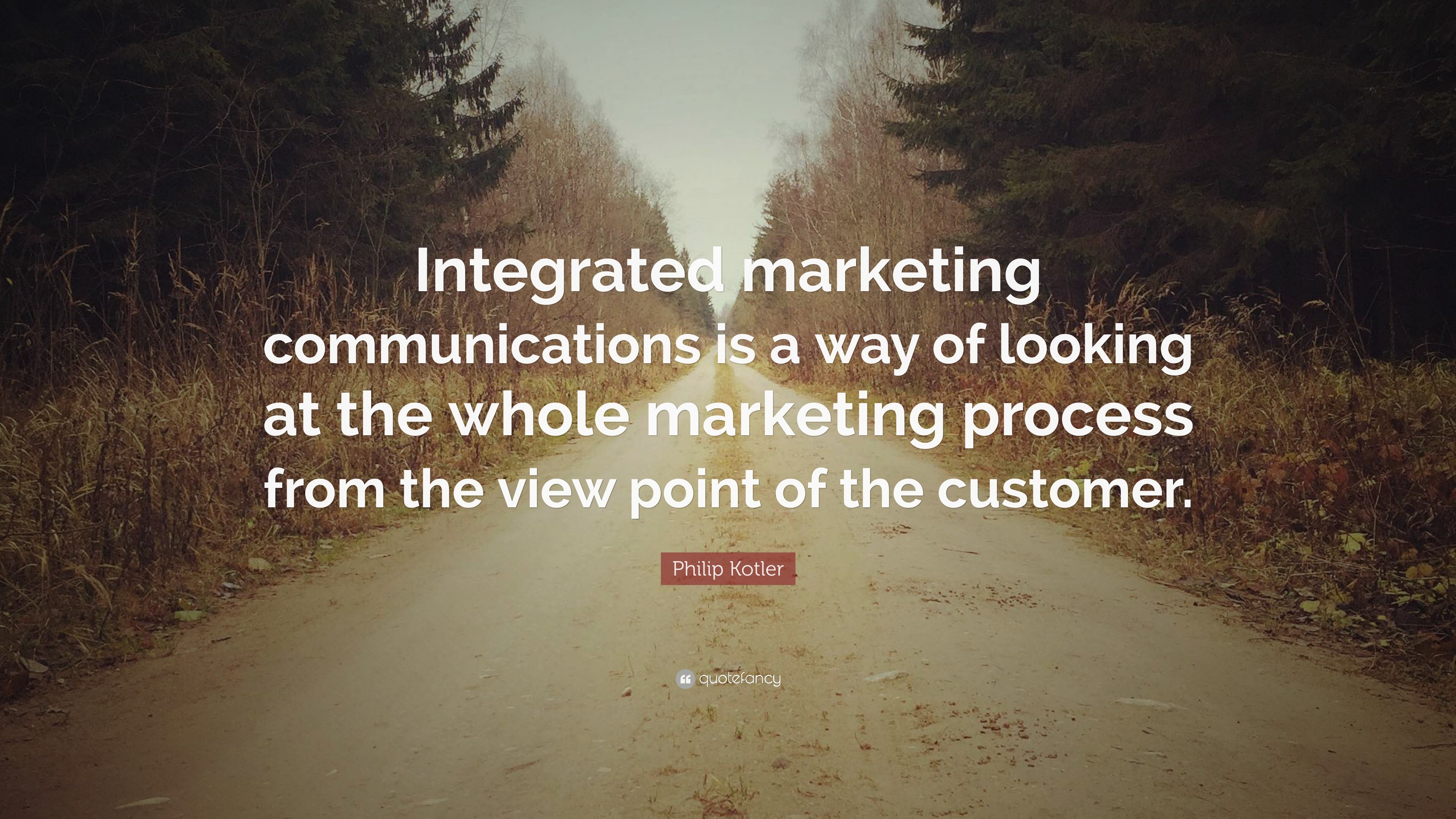 Philip Kotler Quote “Integrated marketing communications
