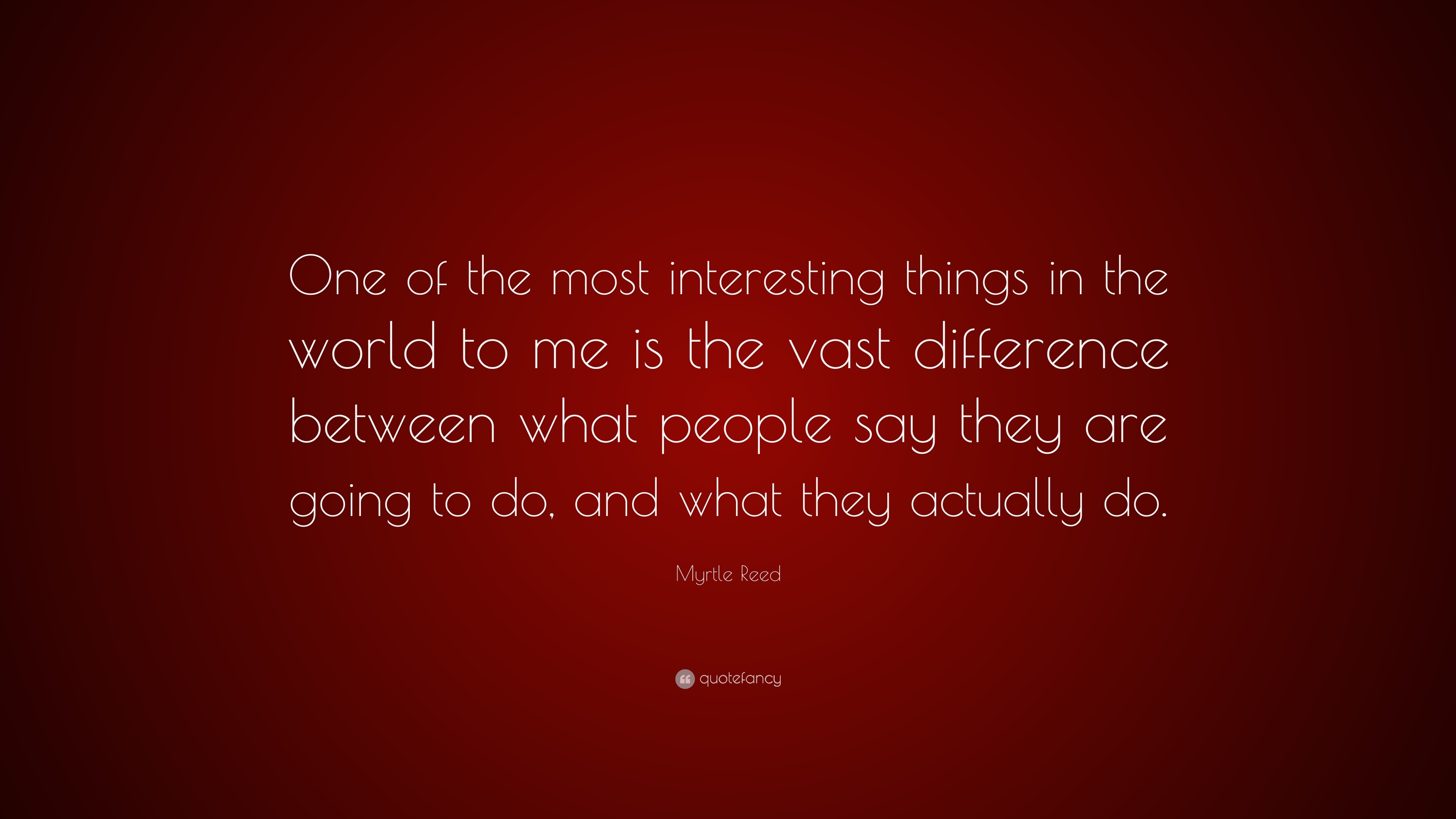 Myrtle Reed Quote: “One of the most interesting things in the world to ...