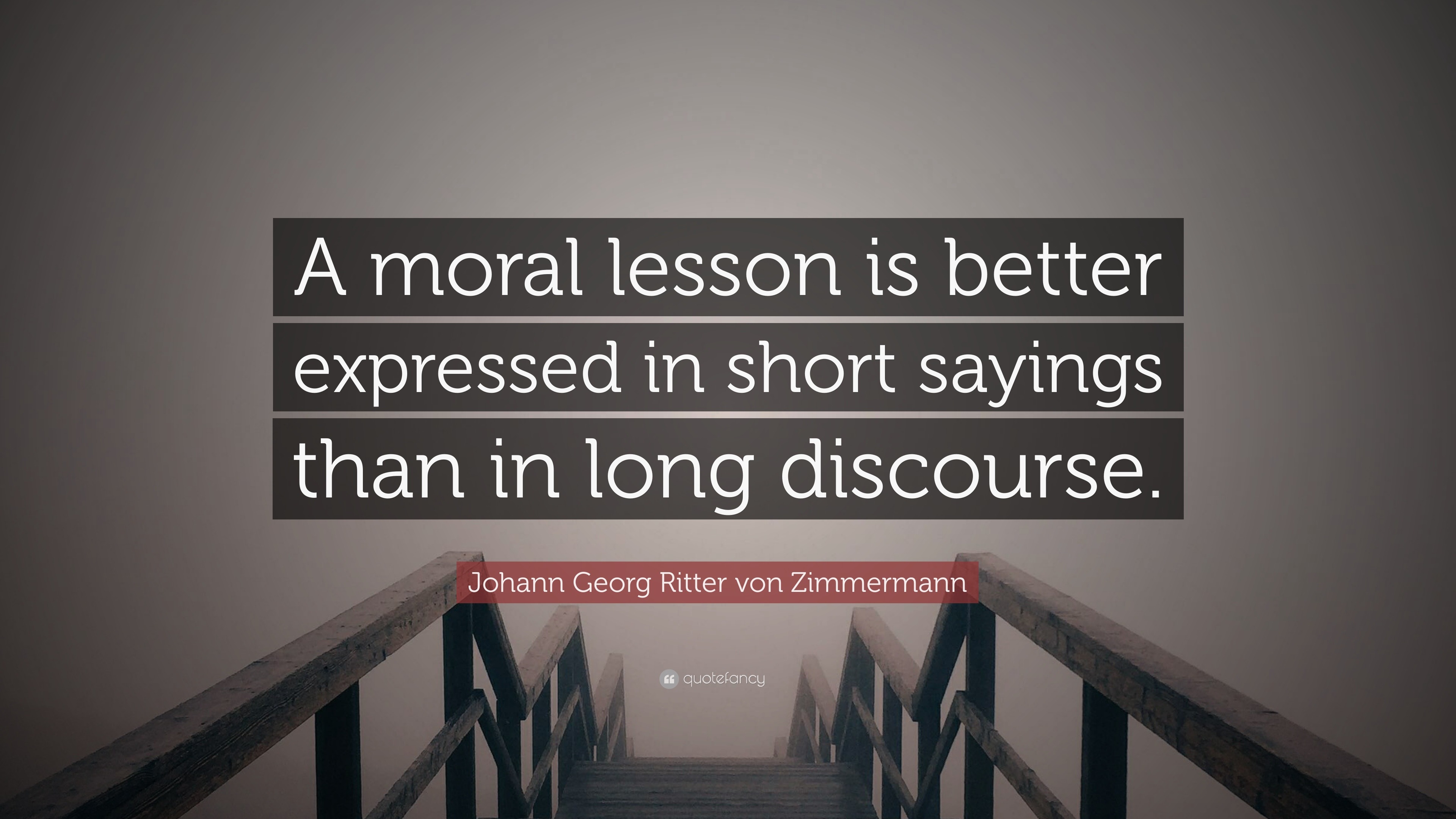 Johann Georg Zimmermann Quote: “A moral lesson is better expressed in ...