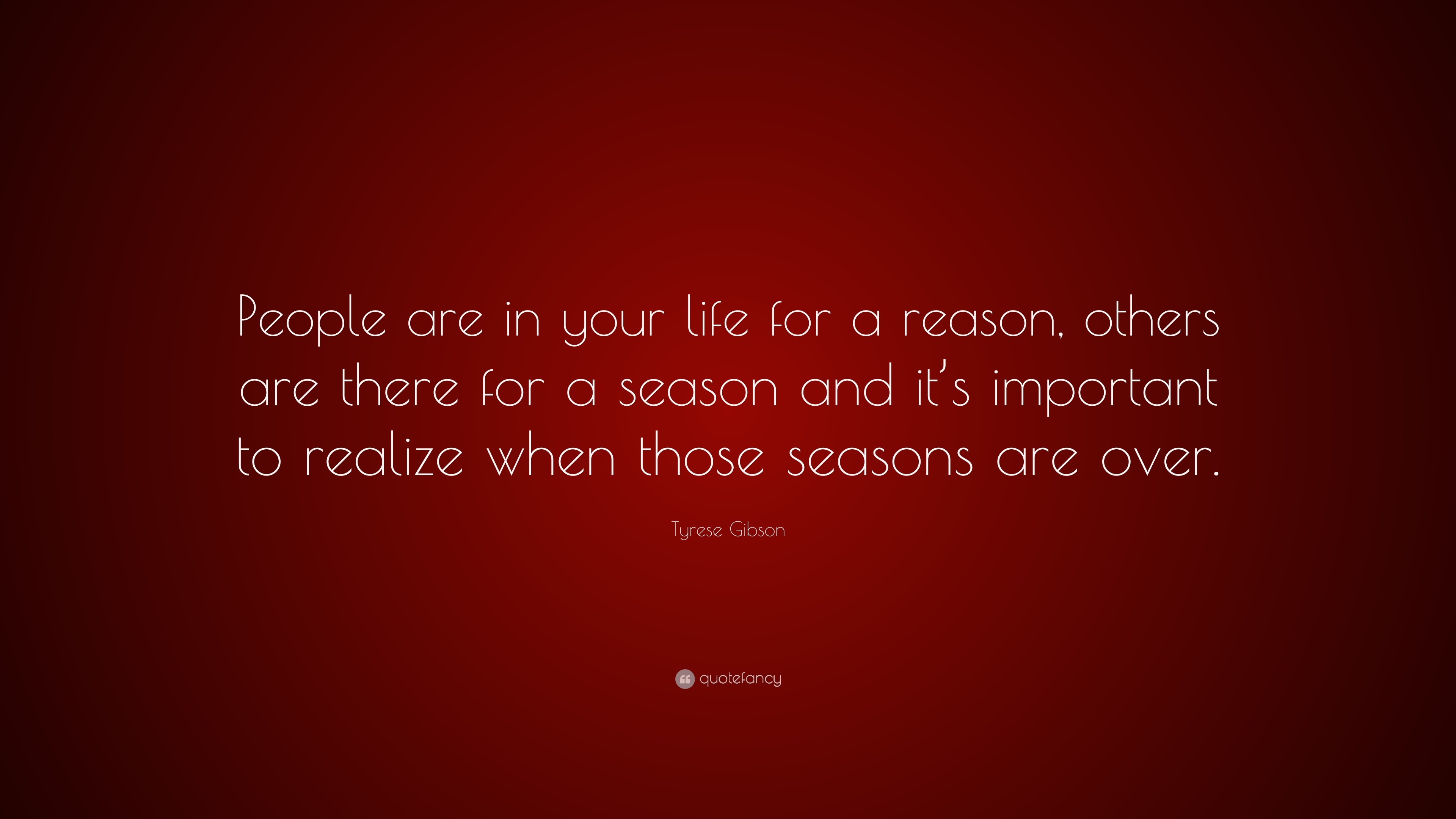 Tyrese Gibson Quote “People are in your life for a reason others are
