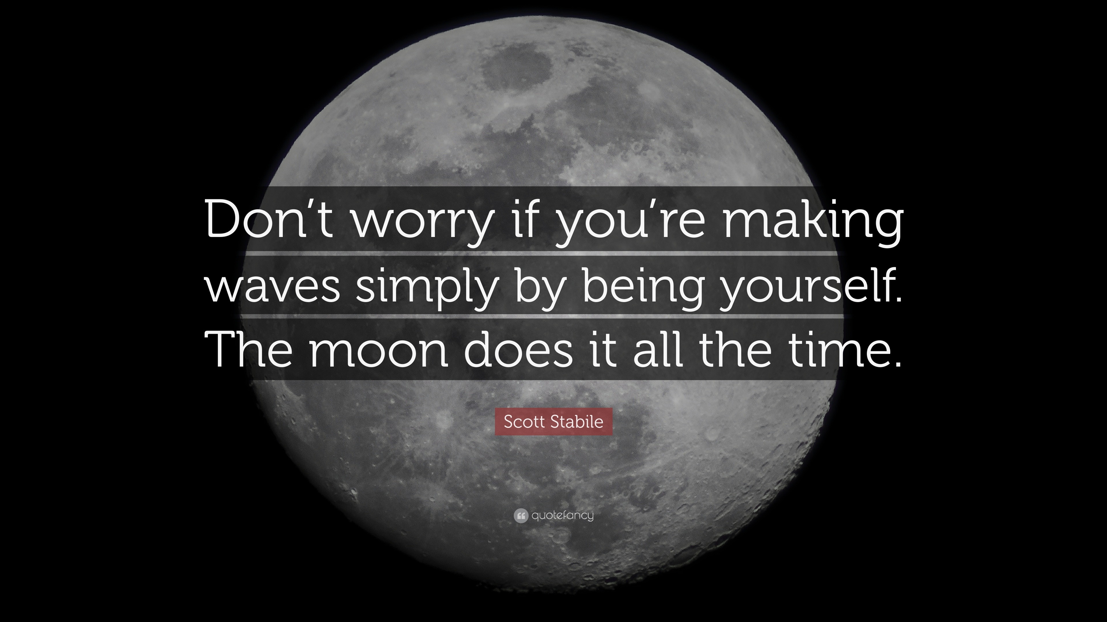 waves making worry moon don scott stabile yourself simply being re does quote wallpapers quotefancy