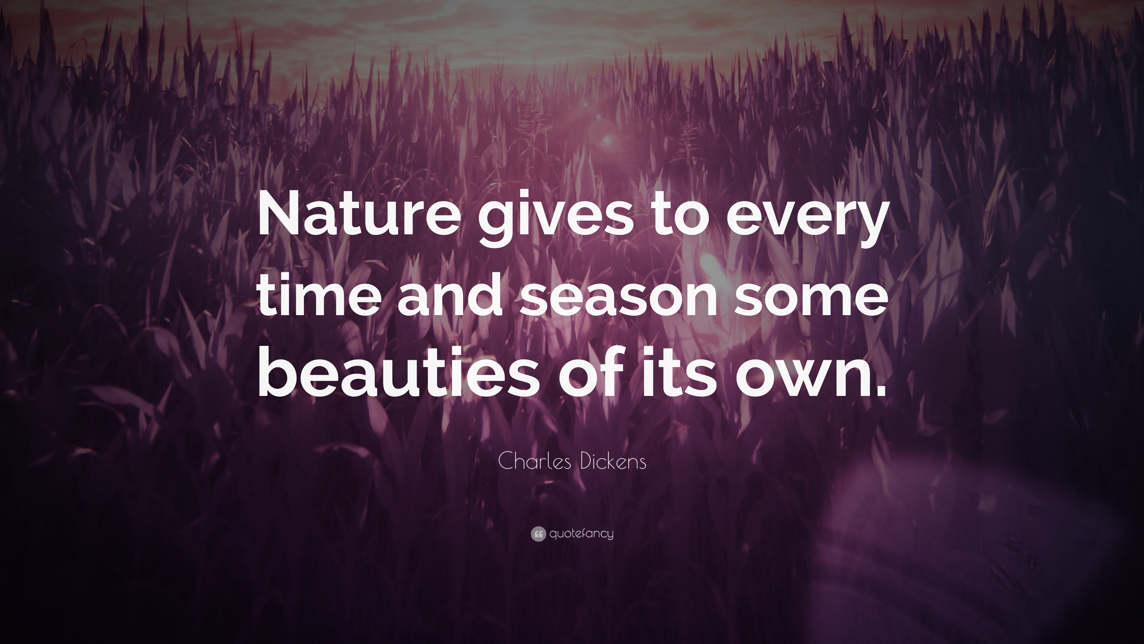 charles-dickens-quote-nature-gives-to-every-time-and-season-some