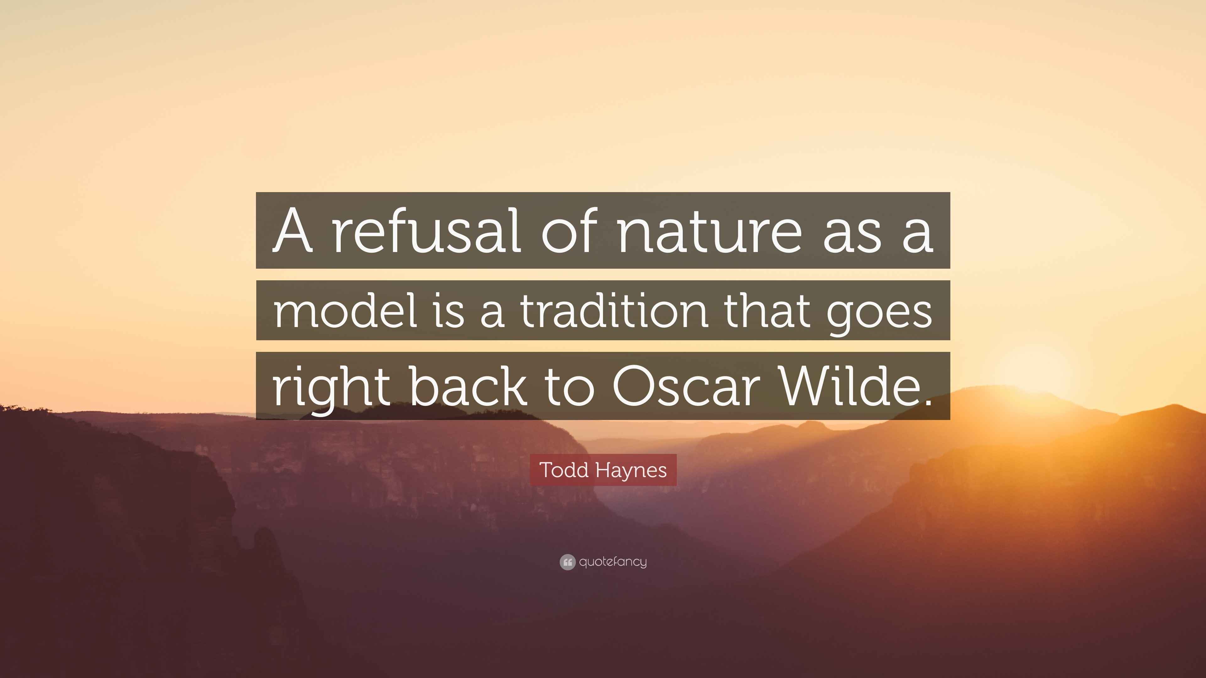 Nature Refusing The Line Todd Haynes Quote: “A refusal of nature as a model is a tradition that ...
