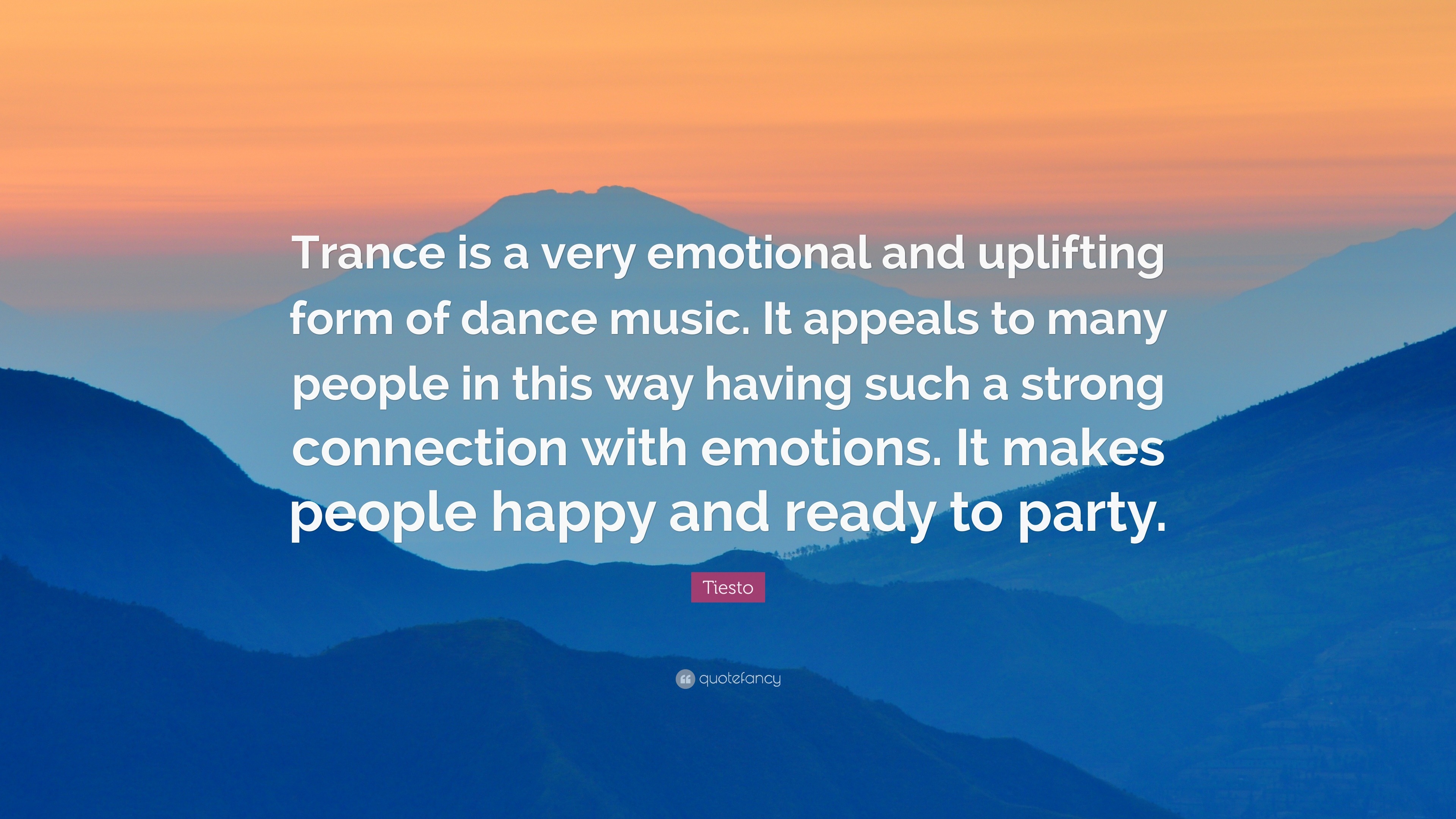 Tiesto Quote “Trance is a very emotional and uplifting form of dance