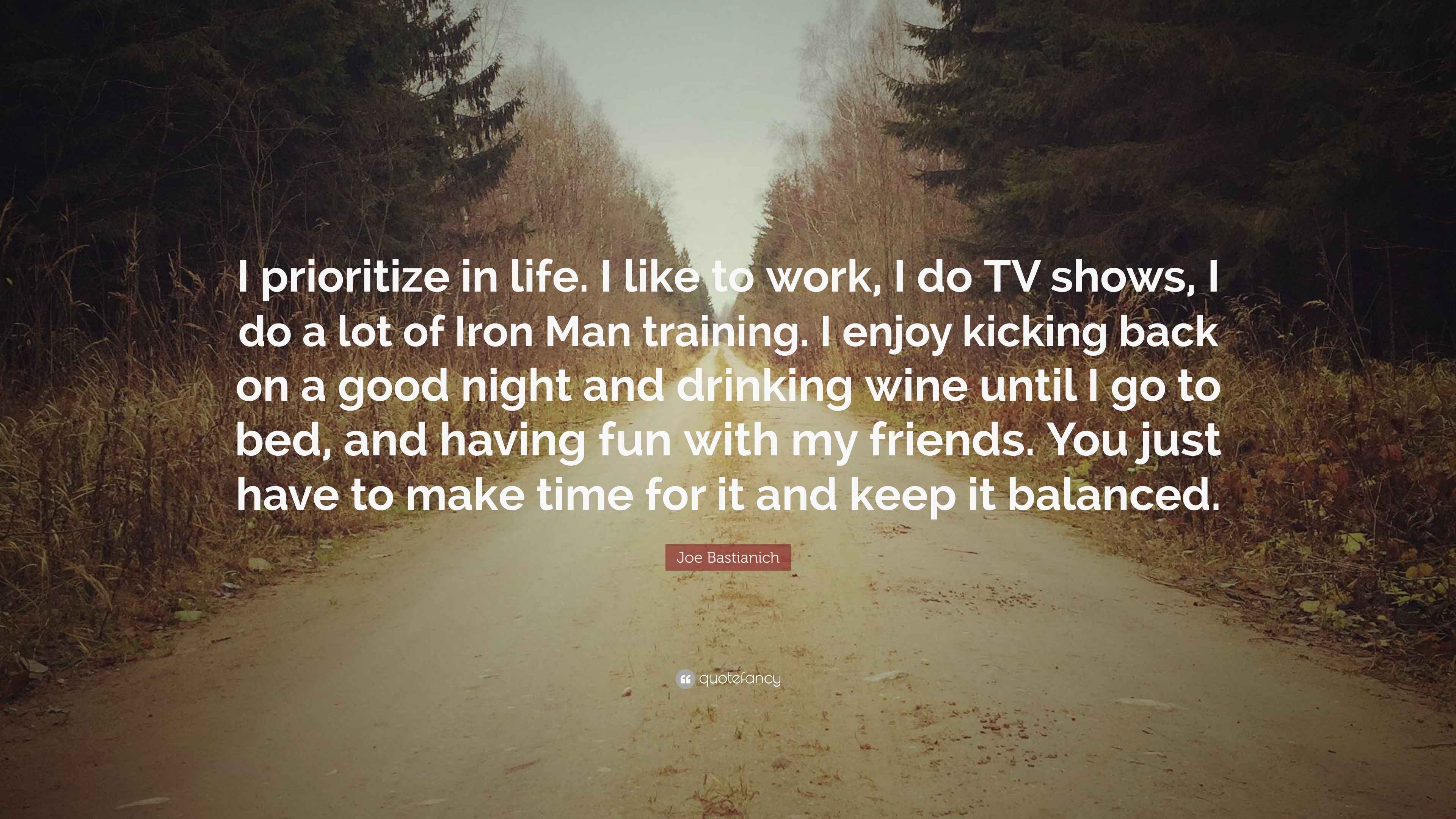 Joe Bastianich Quote “I prioritize in life. I like to work, I do TV