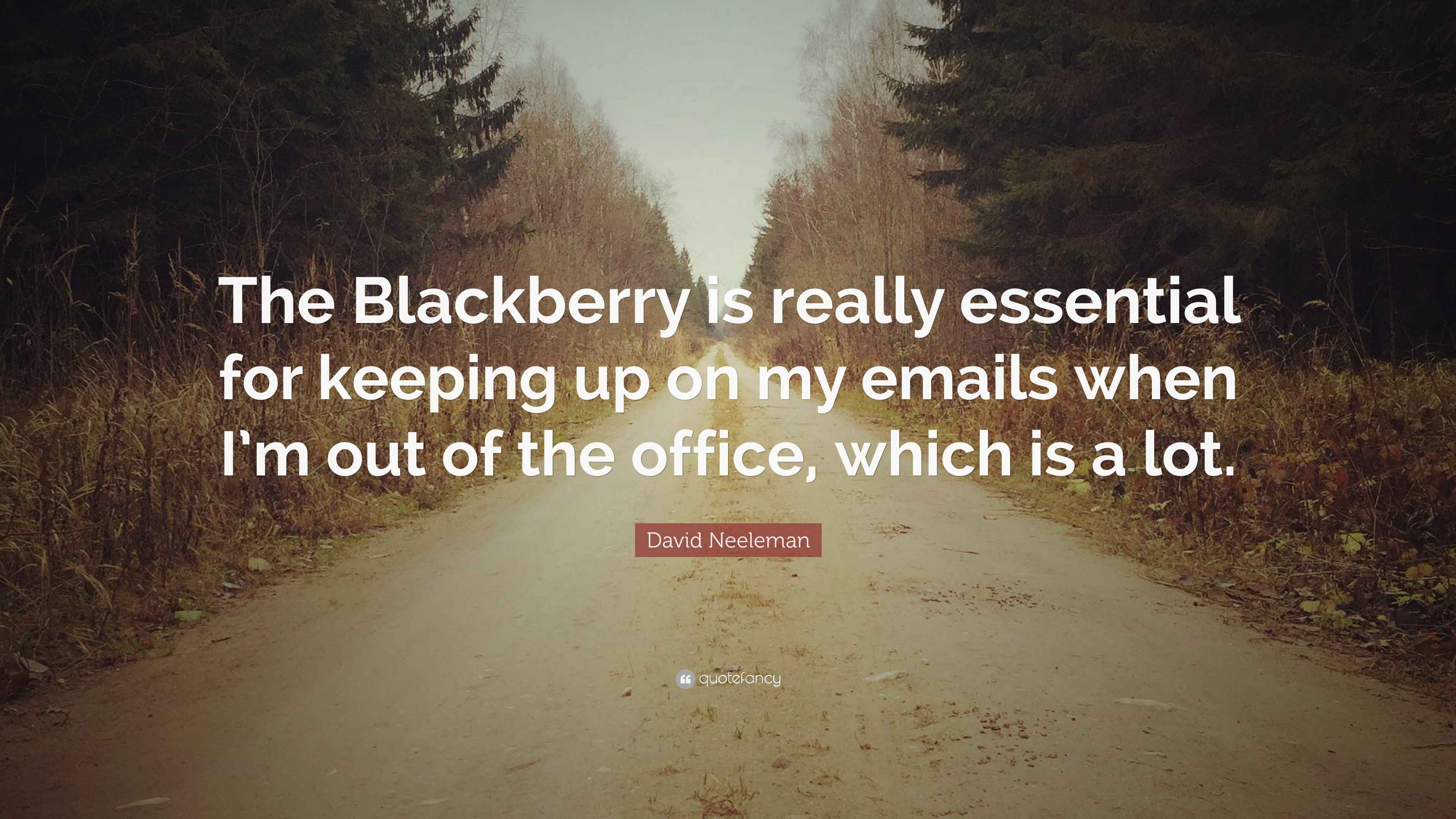 David Neeleman Quote “The Blackberry is really essential for keeping