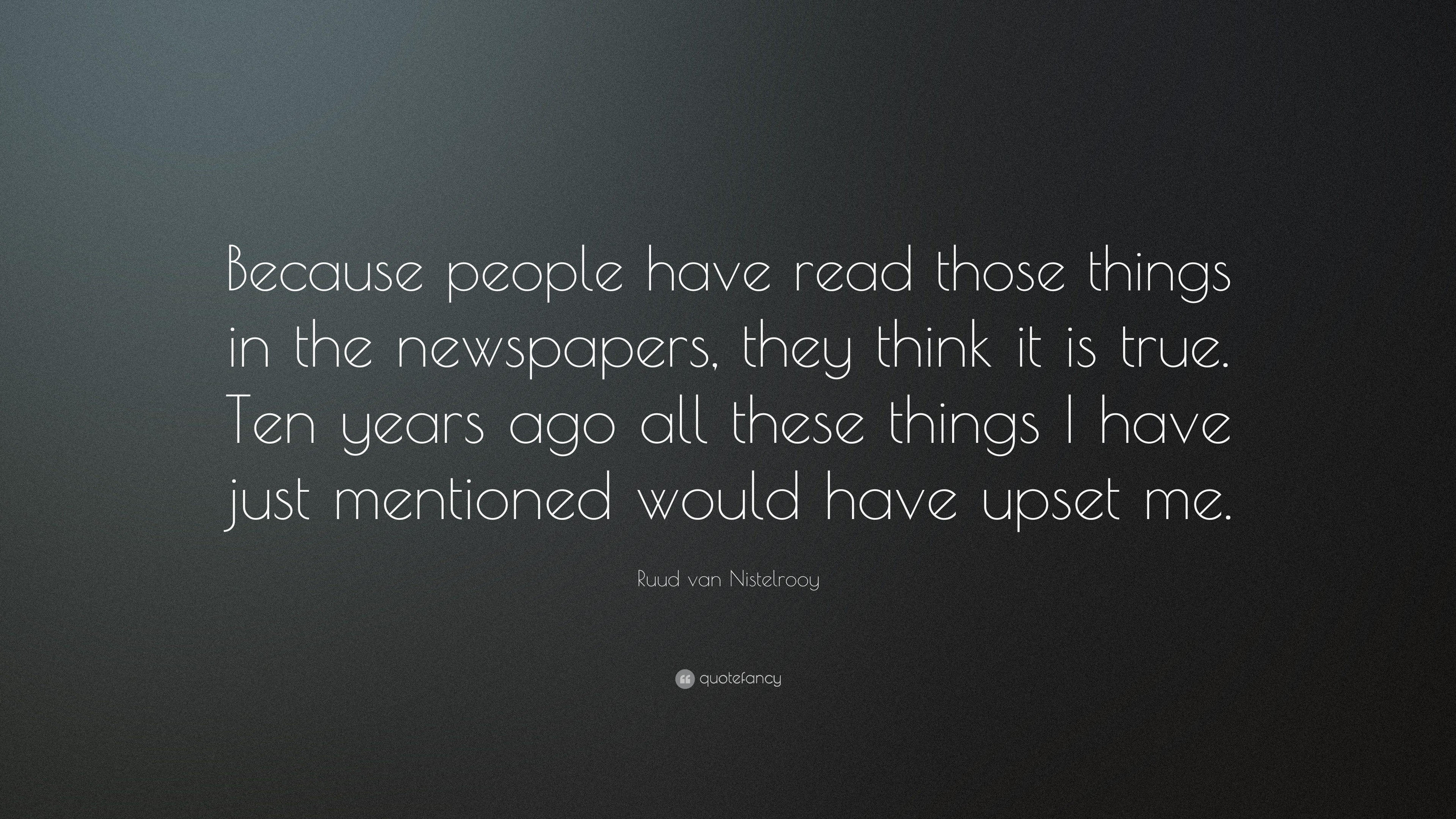 Ruud van Nistelrooy Quote: “Because people have read those things in ...