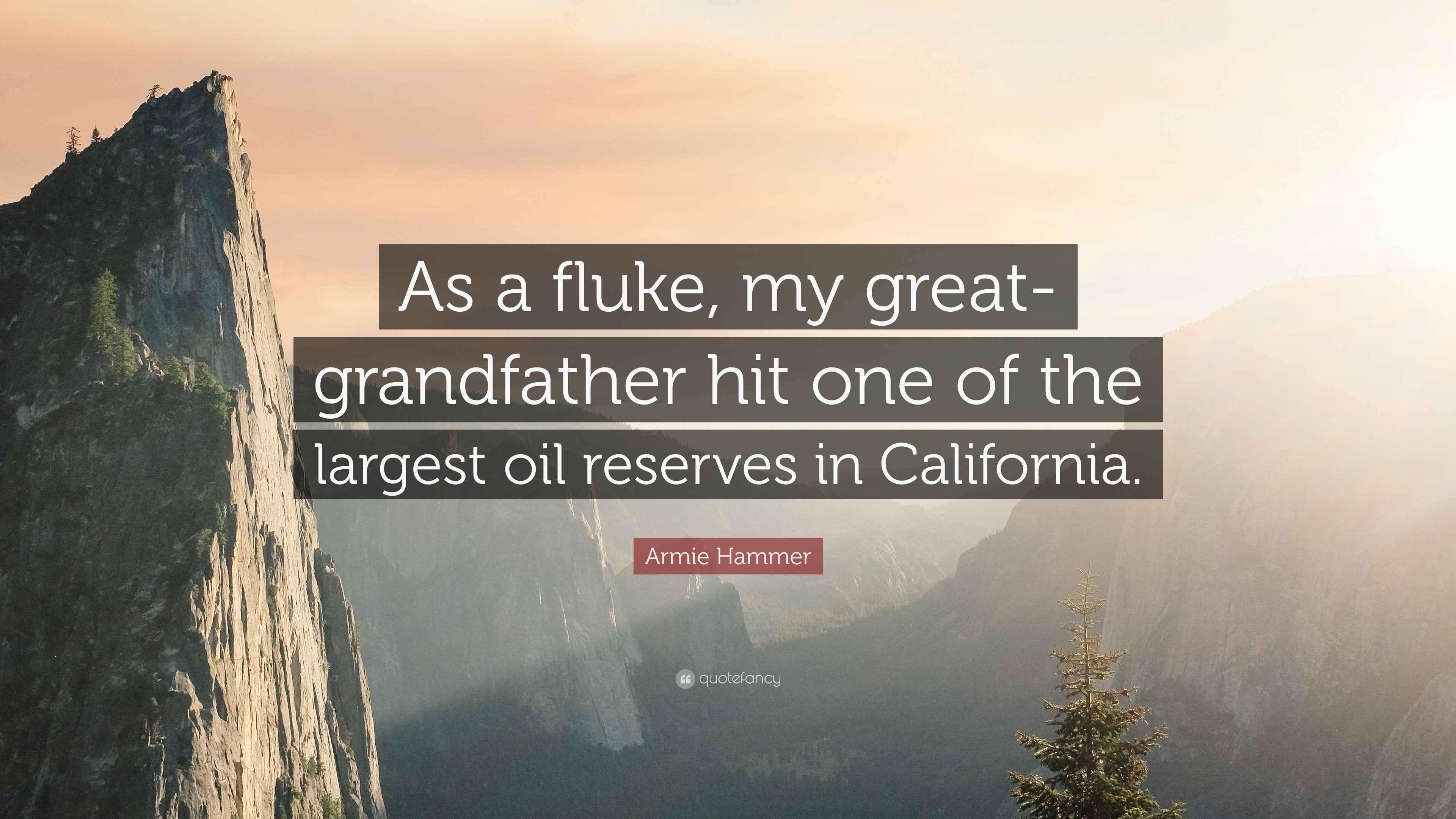Armie Hammer Quote “As a fluke, my greatgrandfather hit one of the