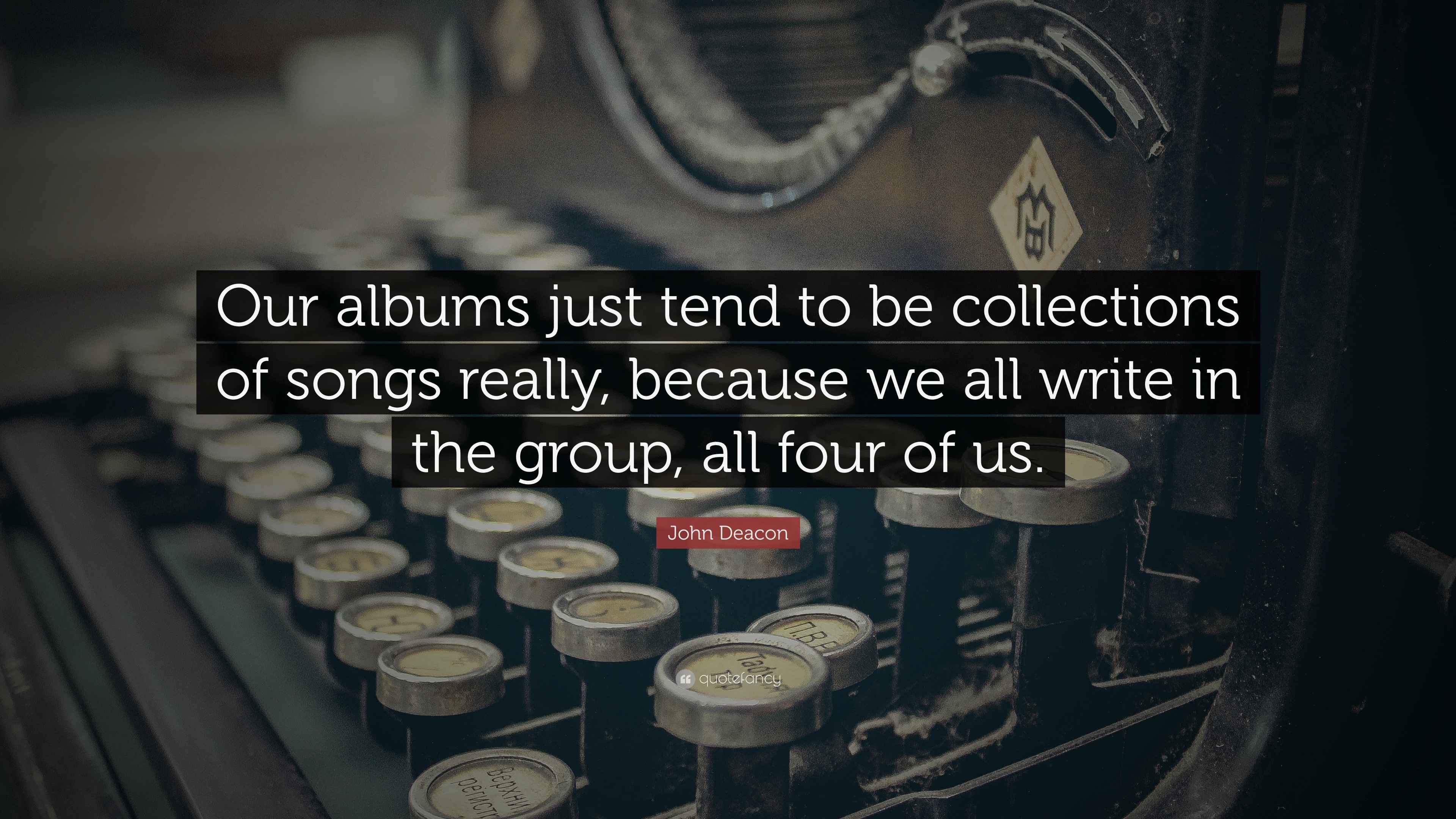 John Deacon Quotes (24 wallpapers) Quotefancy