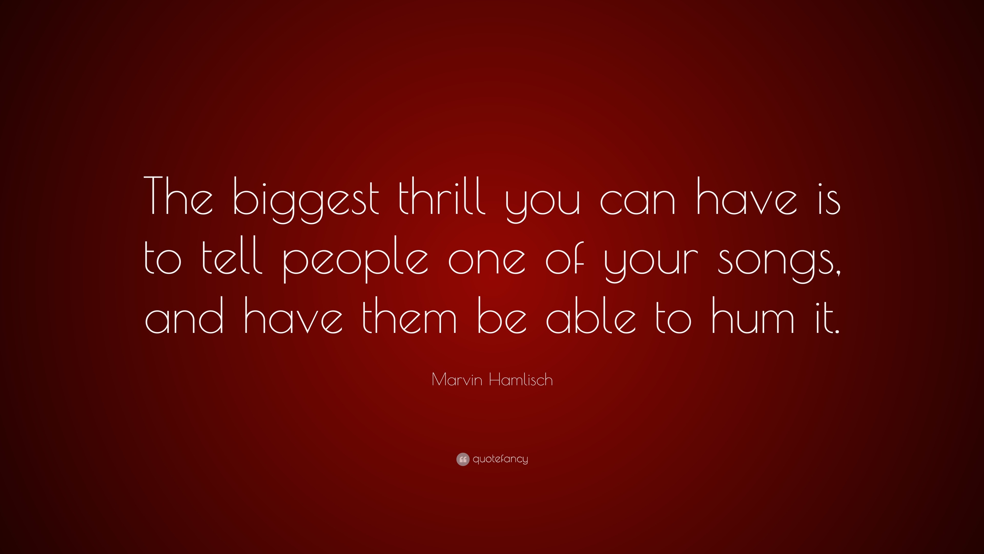 Marvin Hamlisch Quote: “The biggest thrill you can have is to tell ...