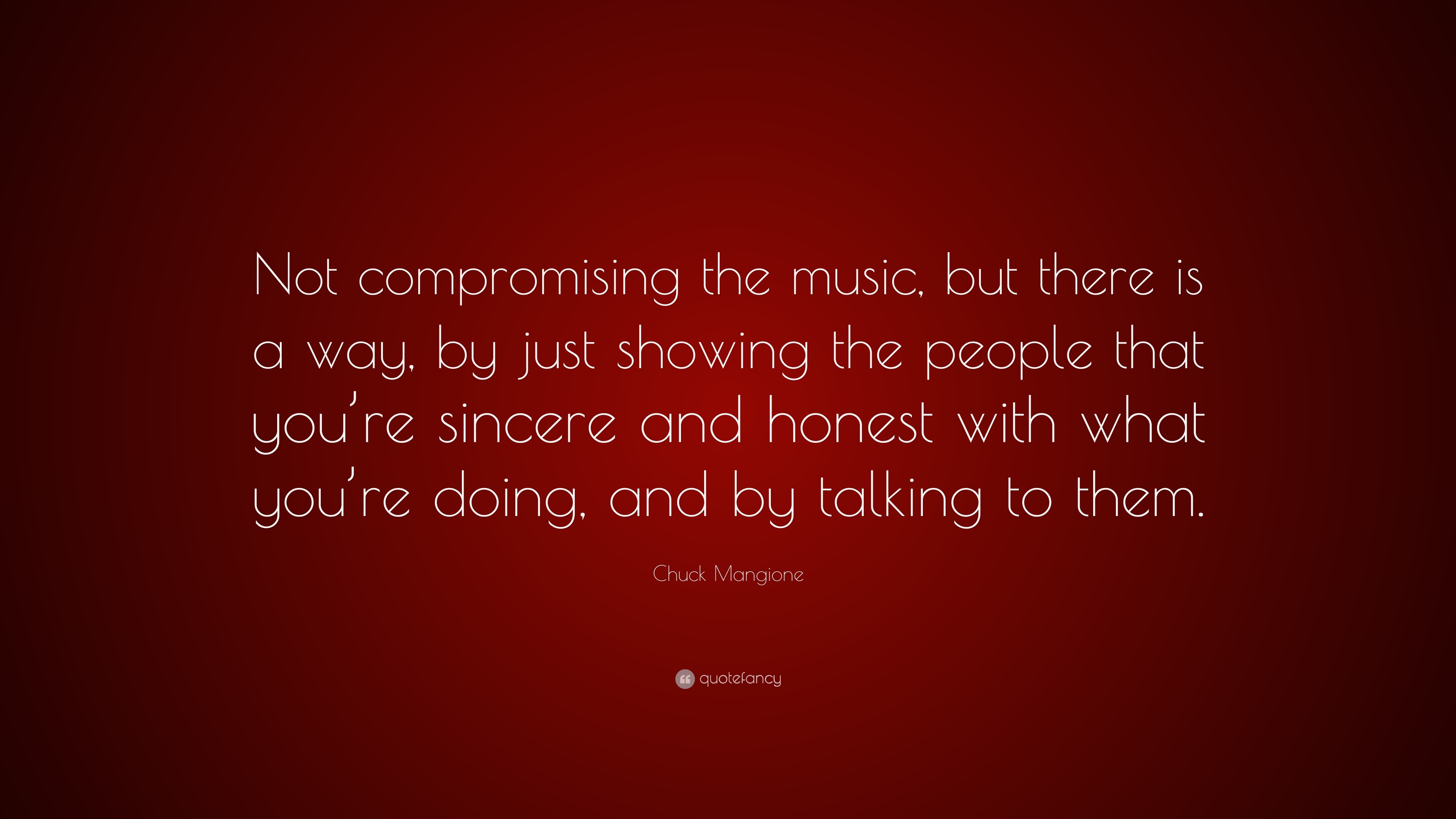 Chuck Mangione Quote: “Not compromising the music, but there is a way ...