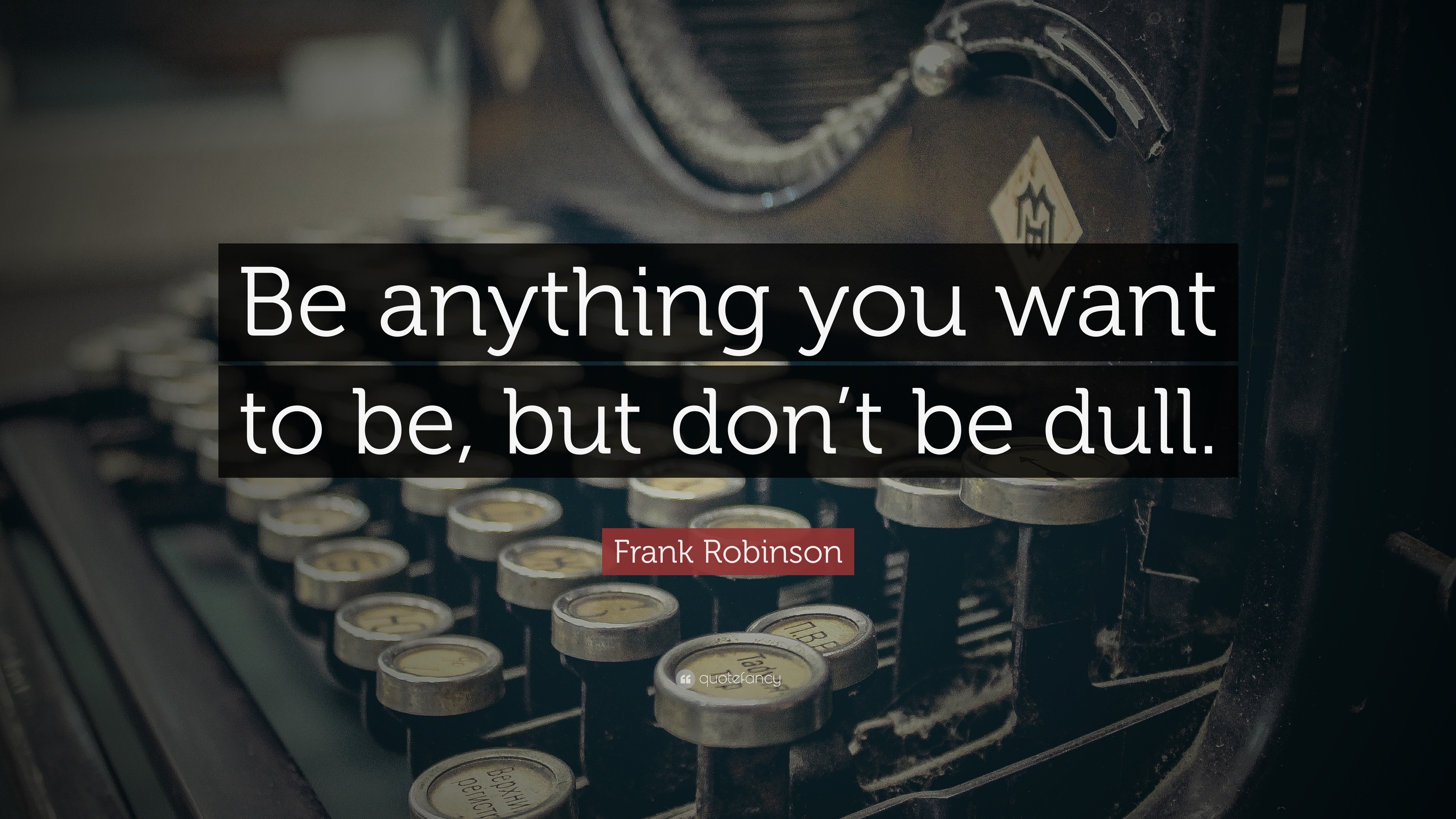 Top 15 Frank Robinson Quotes (2023 Update) - Quotefancy