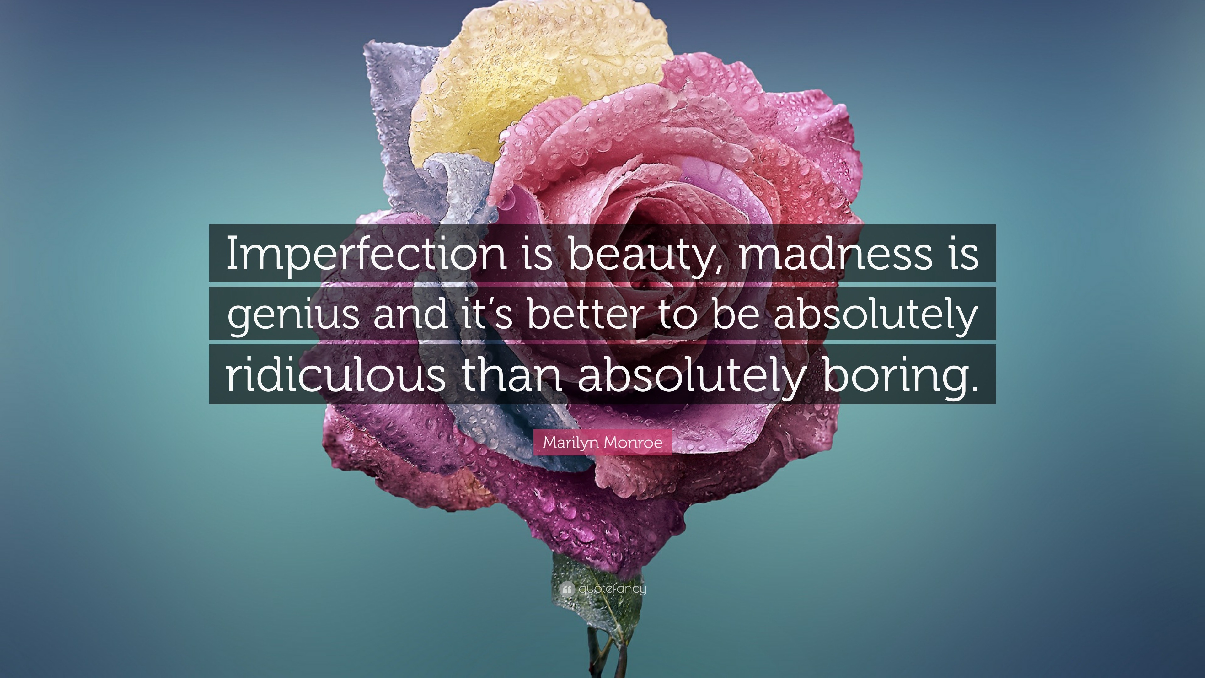 Marilyn Monroe Quote: “Imperfection is beauty, madness is genius and it