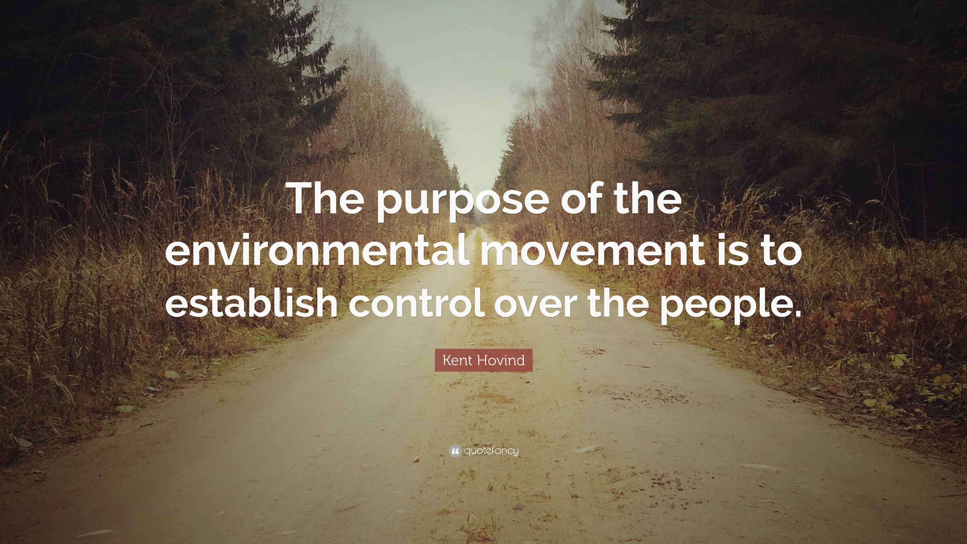 Kent Hovind Quote “The purpose of the environmental movement is to