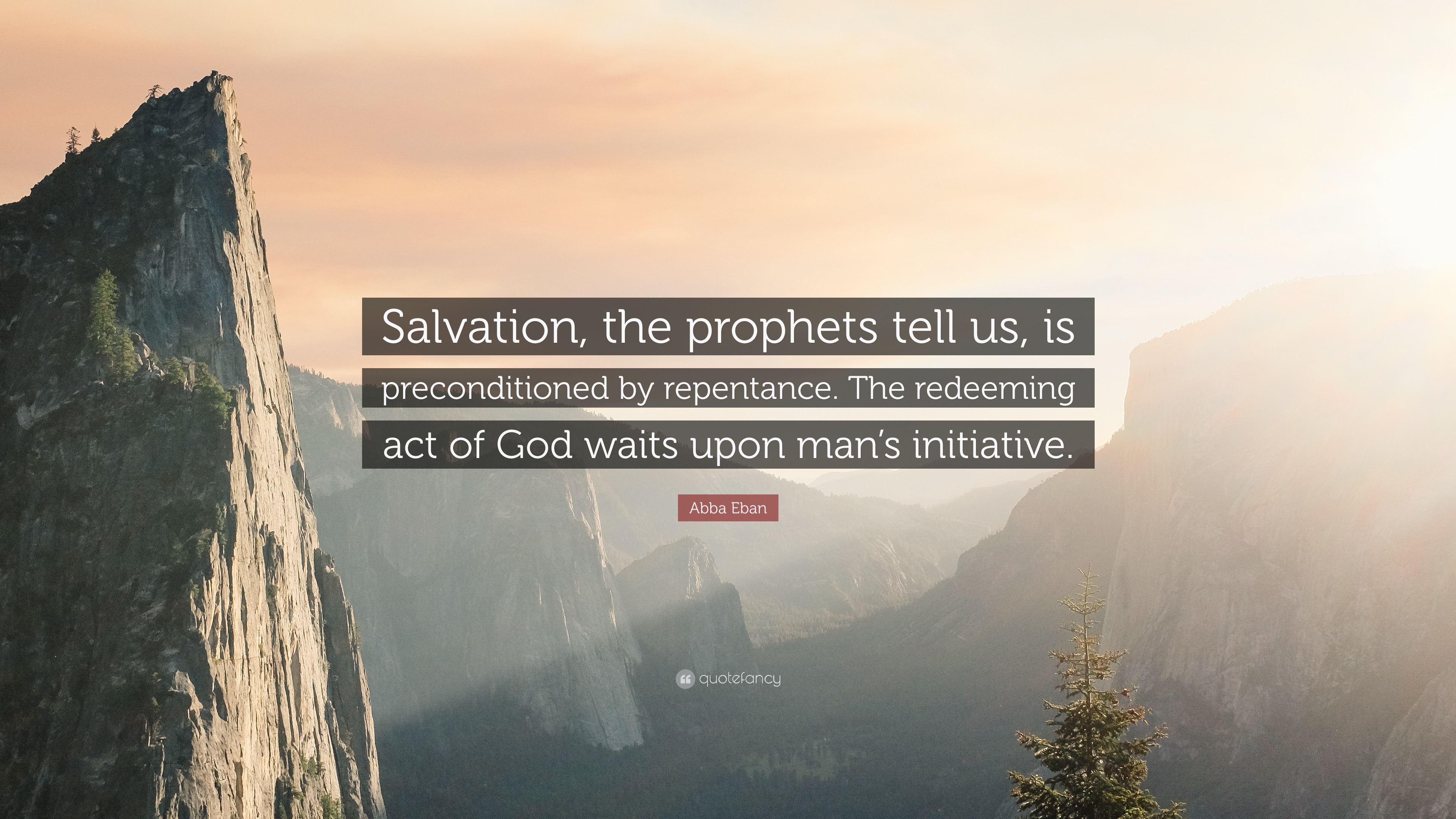 Abba Eban Quote: “Salvation, the prophets tell us, is