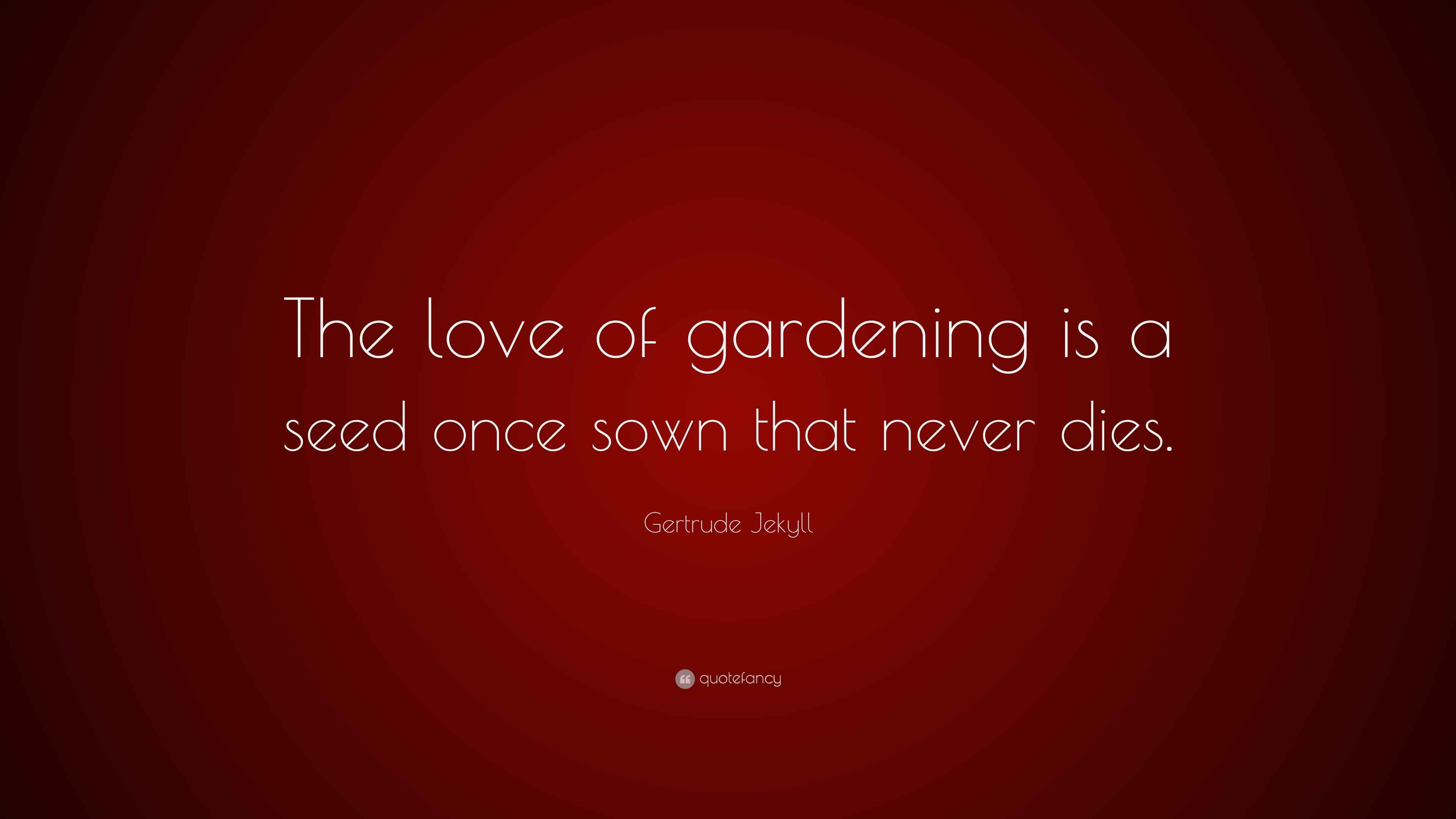 Gertrude Jekyll Quotes (14 wallpapers) Quotefancy