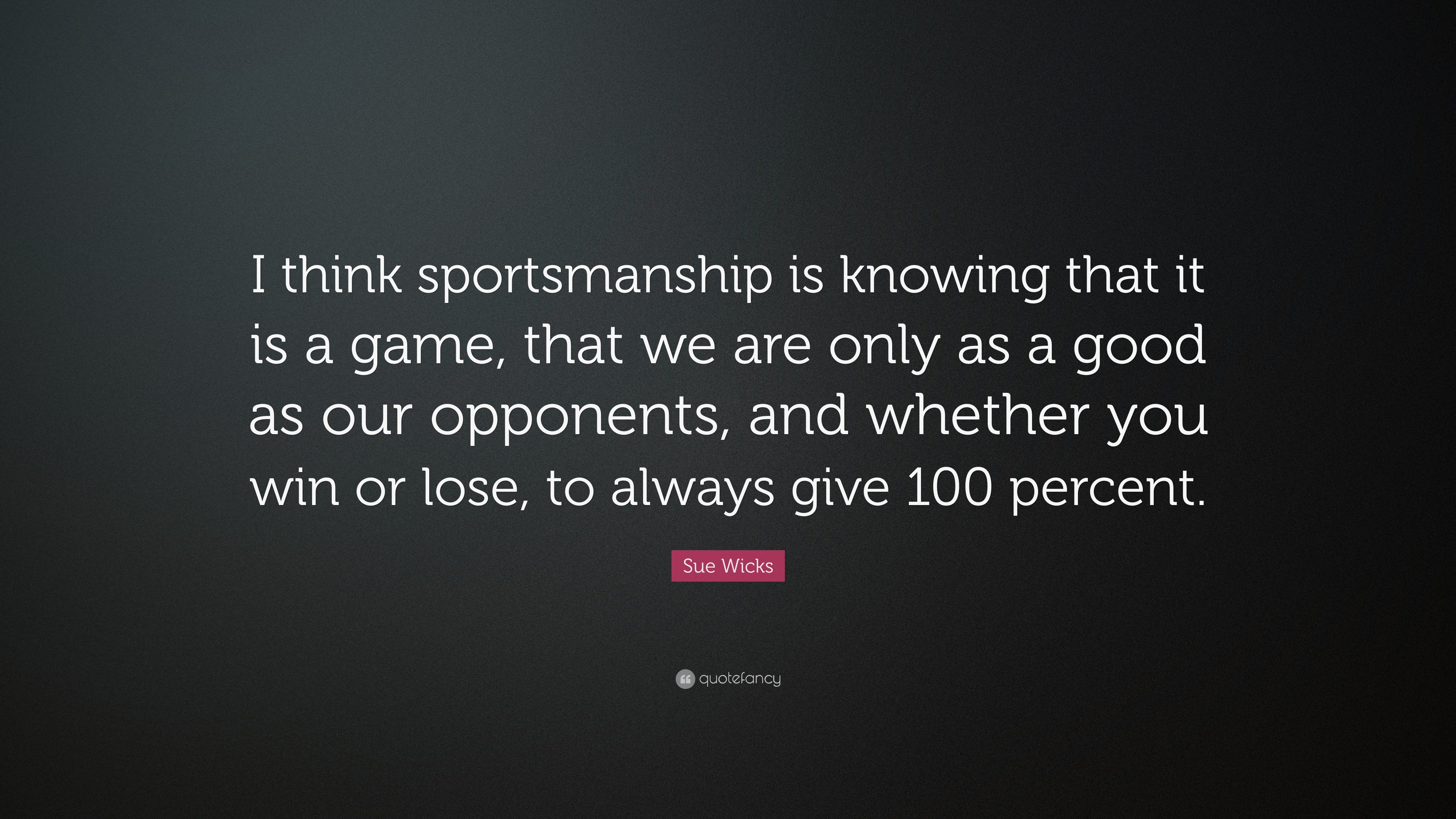 The art of sportmanship. The only way to prove you are a good