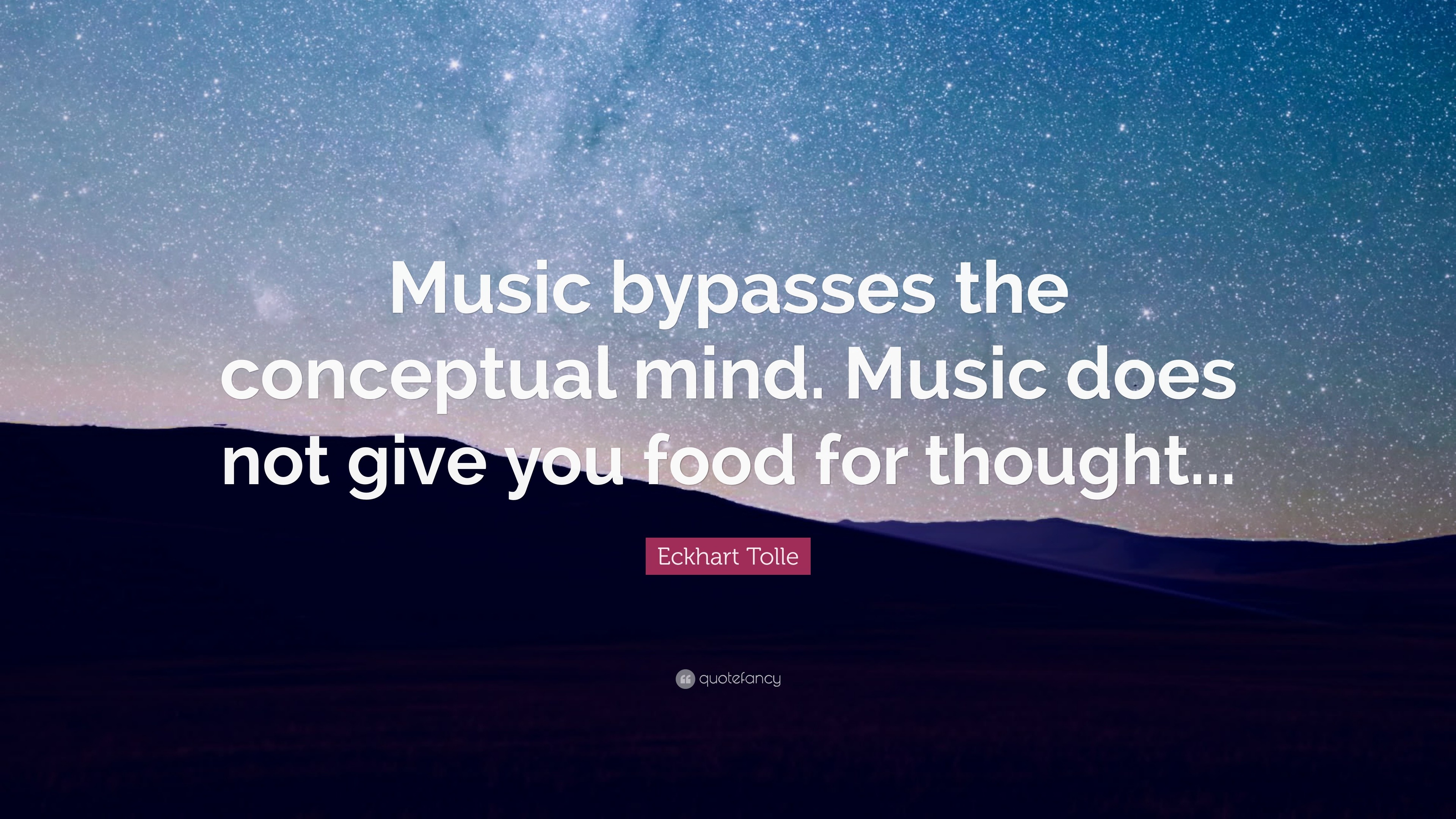 Eckhart Tolle Quote: “music Bypasses The Conceptual Mind. Music Does 