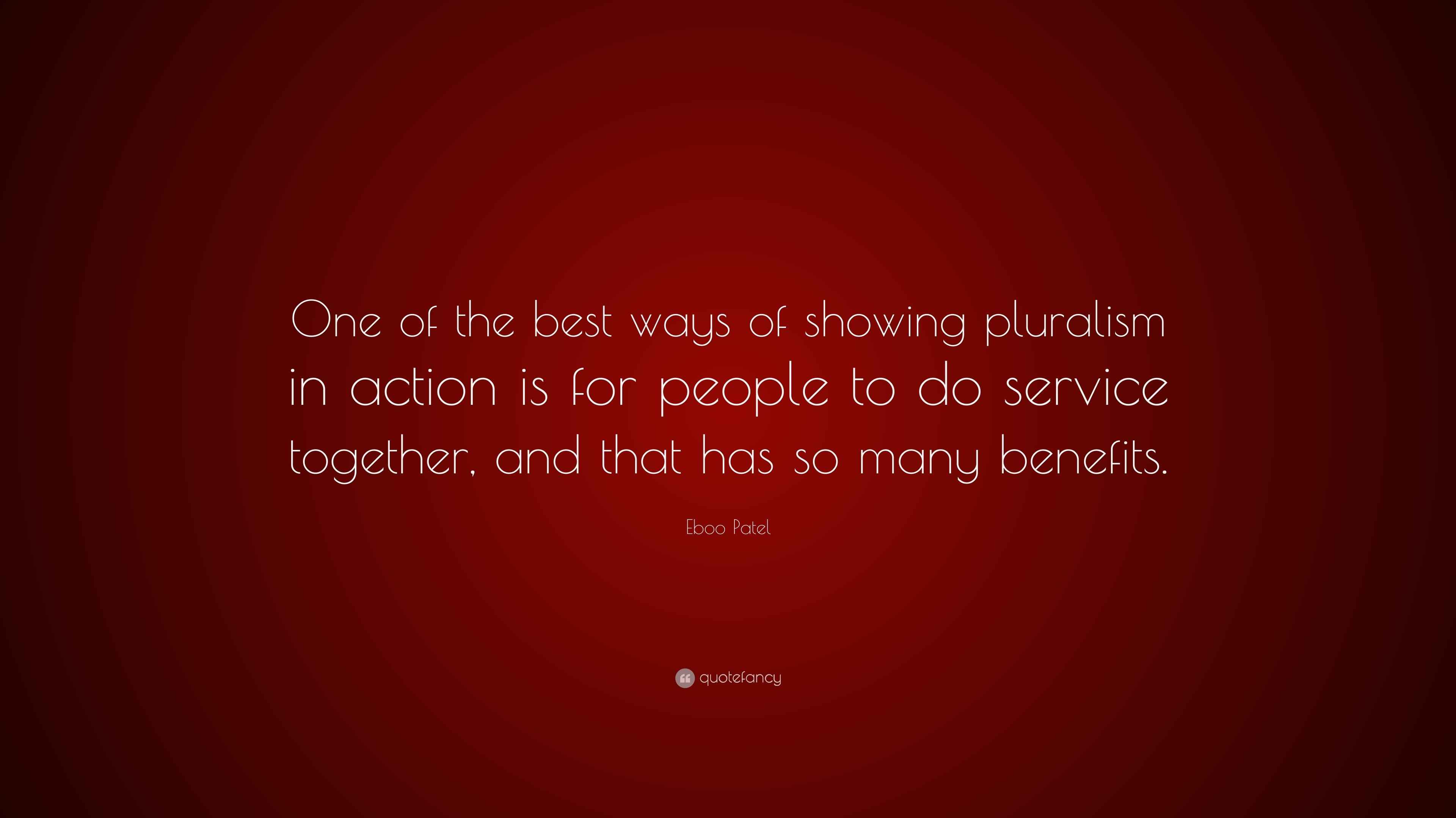 Eboo Patel Quote “One of the best ways of showing pluralism in action is for people to do