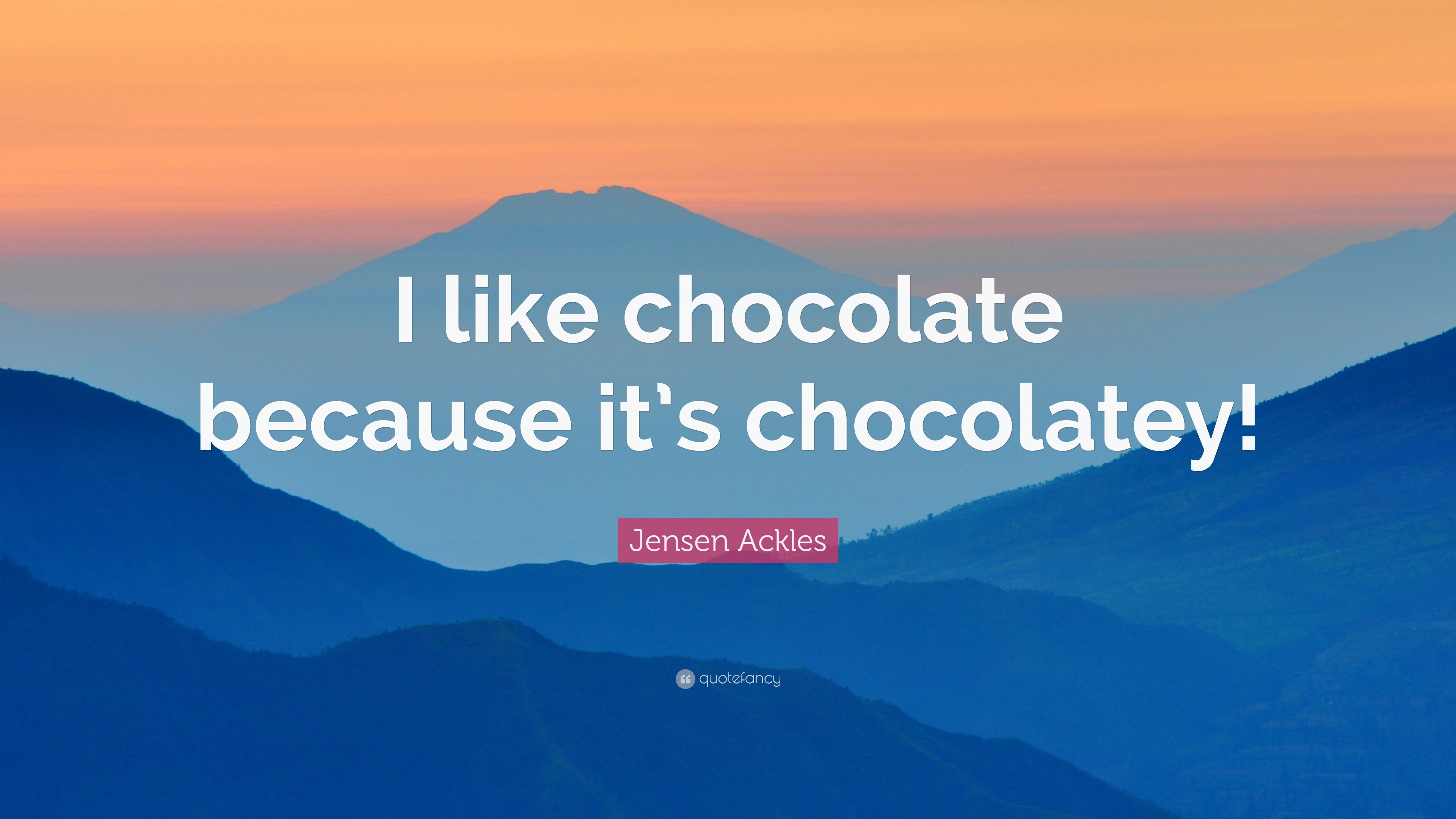 Jensen Ackles Quote: “I like chocolate because it’s chocolatey!”