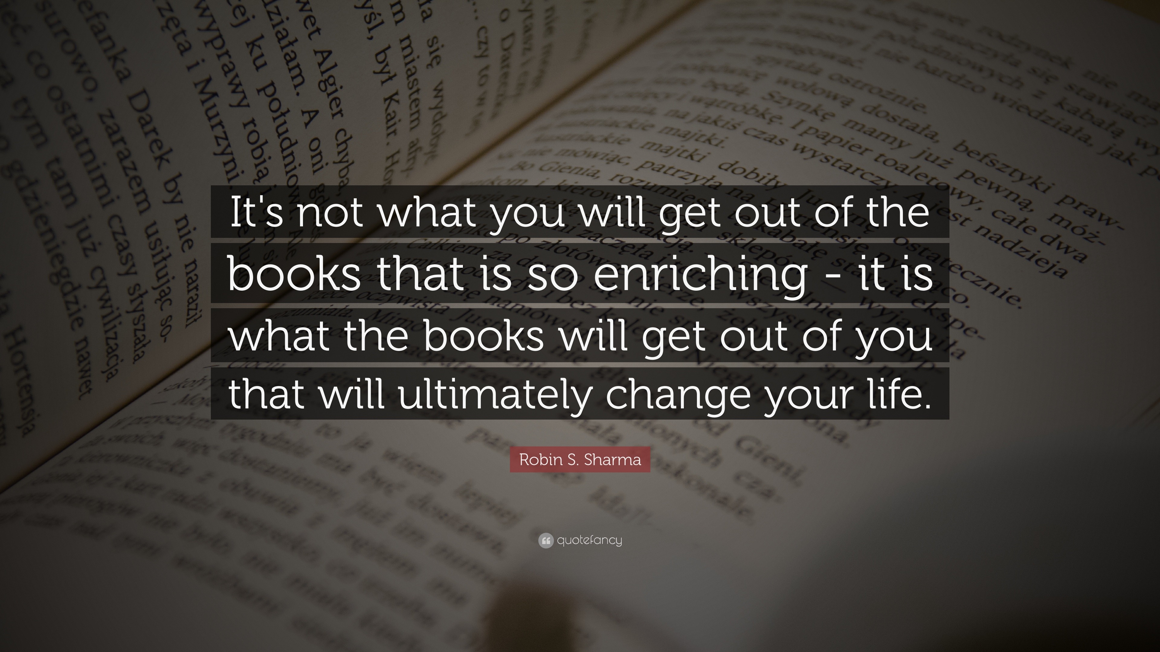 Robin S. Sharma Quote: “It's not what you will get out of the books ...