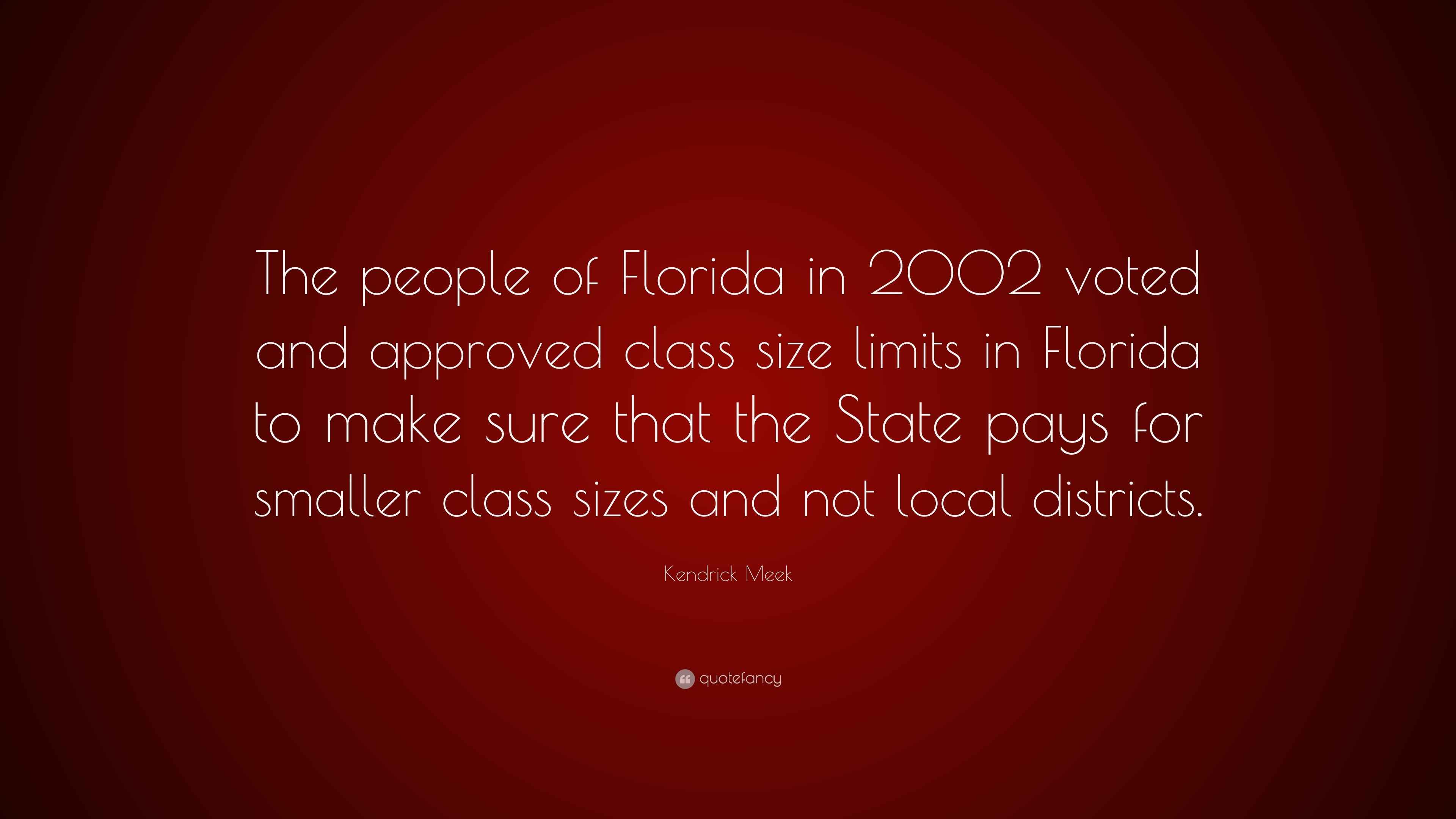 Kendrick Meek Quote “The people of Florida in 2002 voted and approved