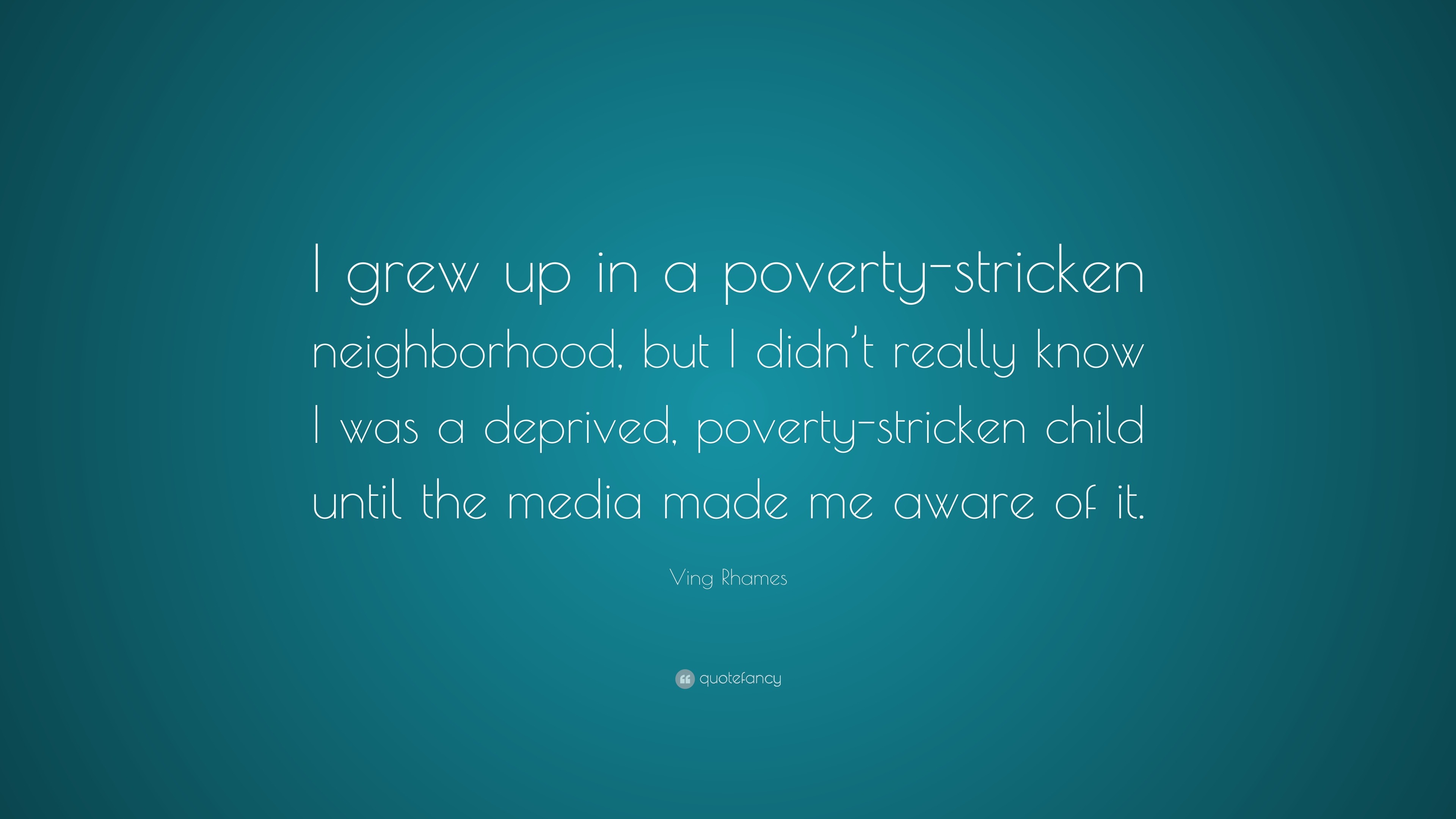 Ving Rhames Quote: “I grew up in a poverty-stricken neighborhood, but I ...