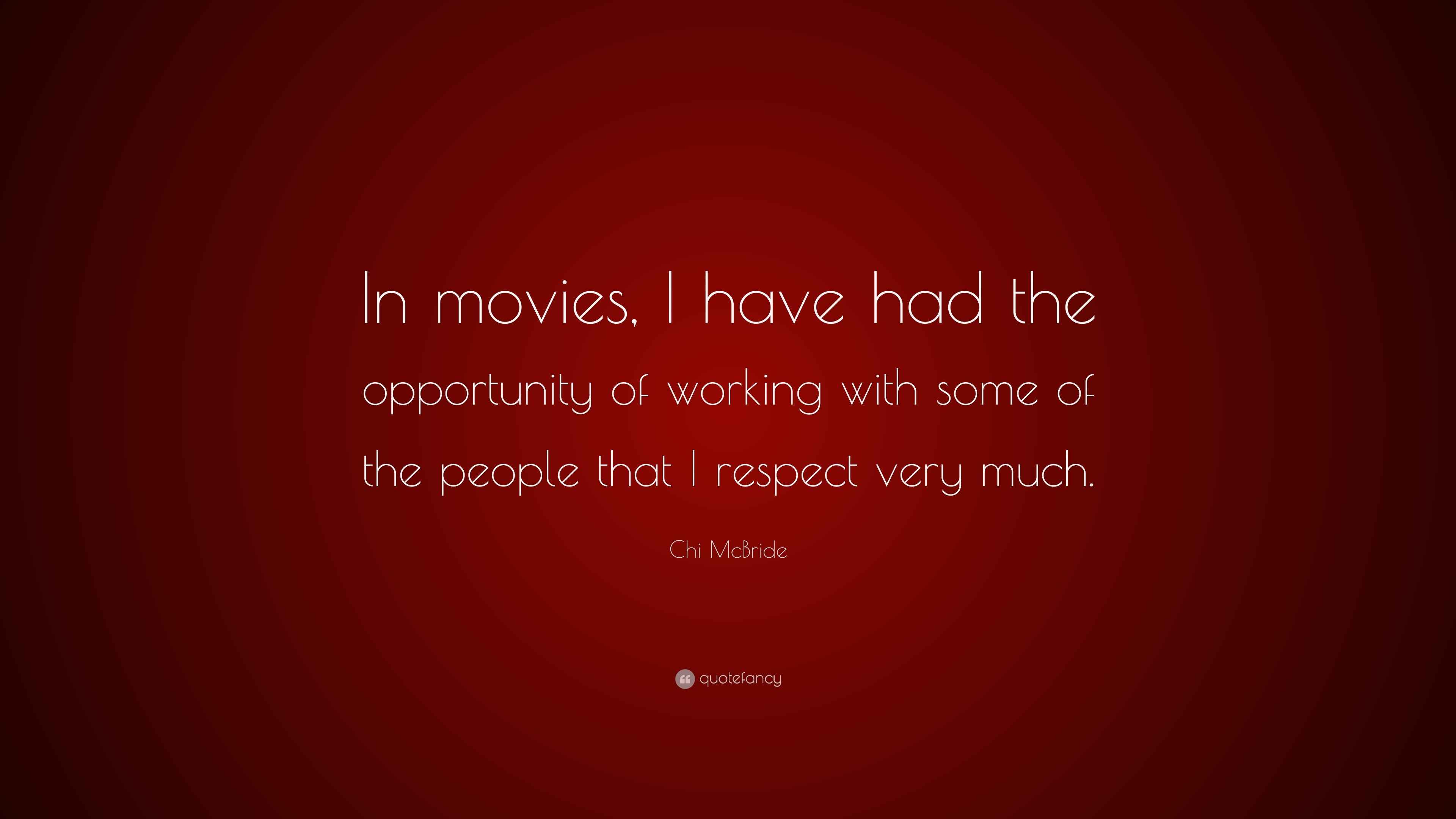 Chi McBride Quote: “In movies, I have had the opportunity of working ...