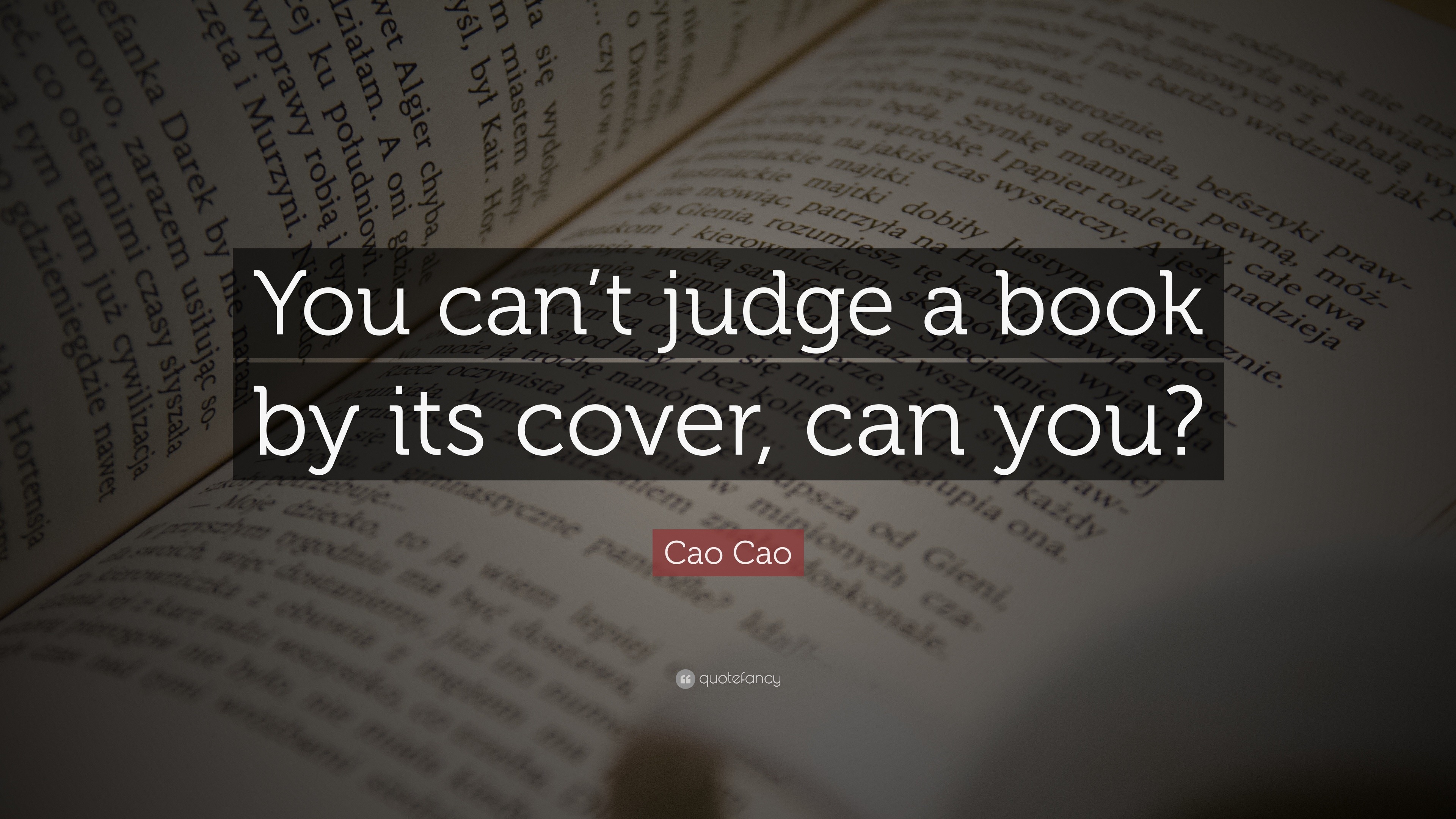 Cao Cao Quote: “You Can't Judge A Book By Its Cover, Can You?”