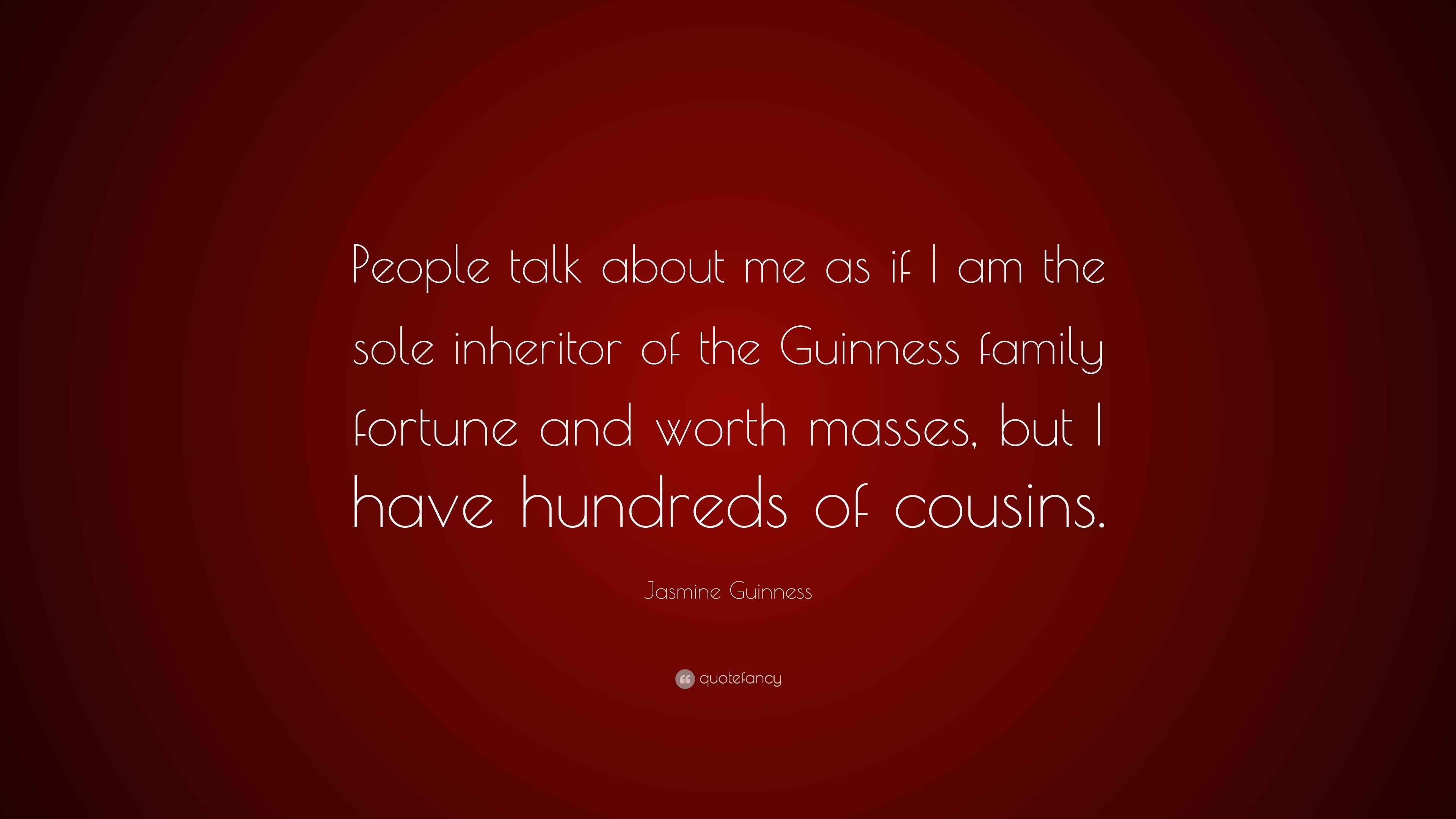 Jasmine Guinness Quote “People talk about me as if I am the sole