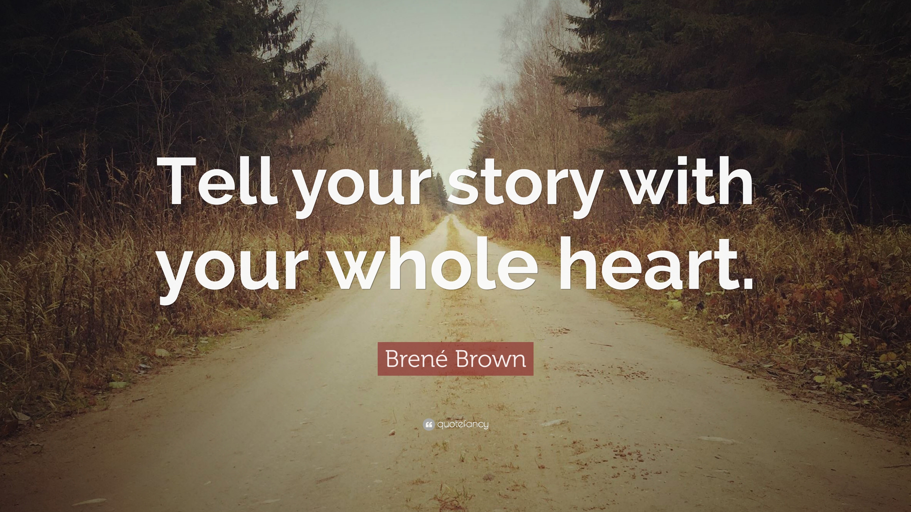 Bren Brown Quote Tell Your Story With Your Whole Heart 